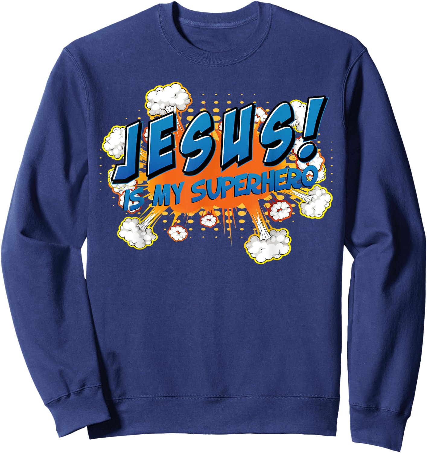Jesus Is My Superhero Cute Powerful Christian Gift Comic Sweatshirt - Sweatshirt | Navy