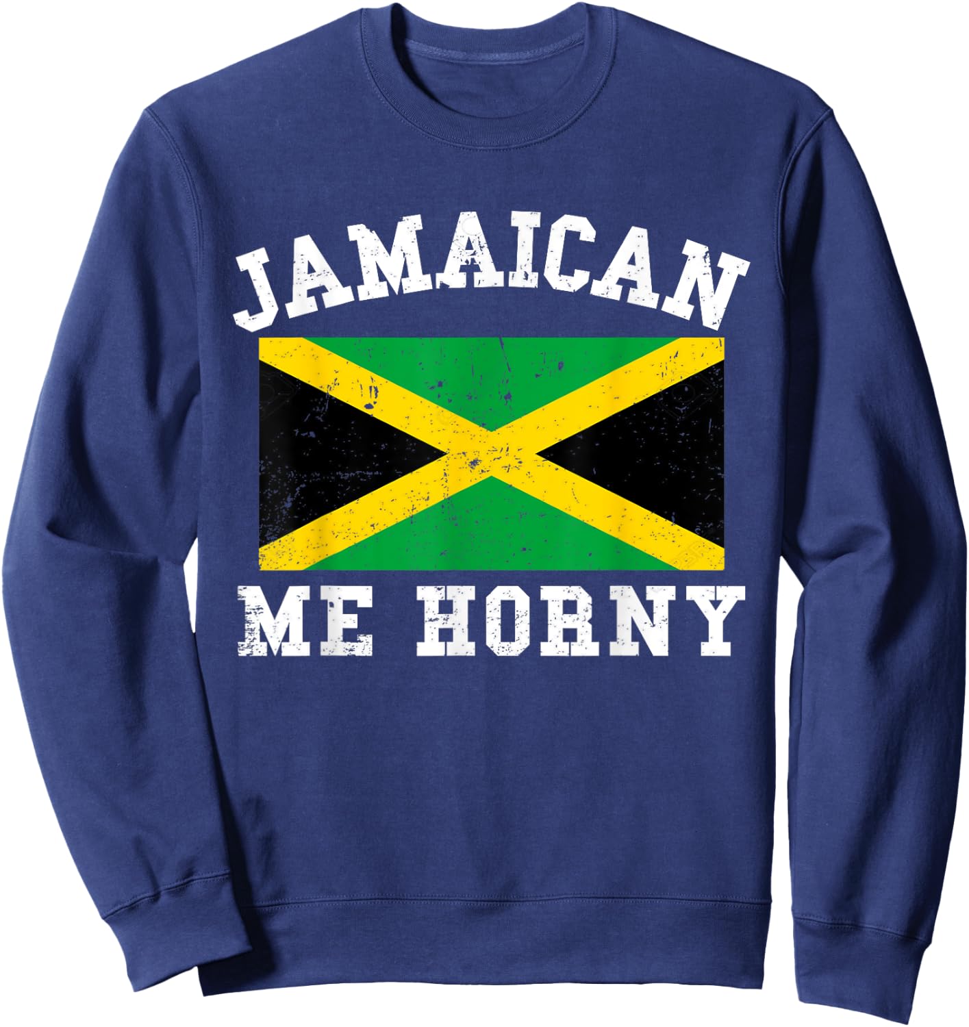 Jamaican Me Horny Shirt Jamaica Flag Caribbean Vacation Gift Sweatshirt - Sweatshirt | Navy