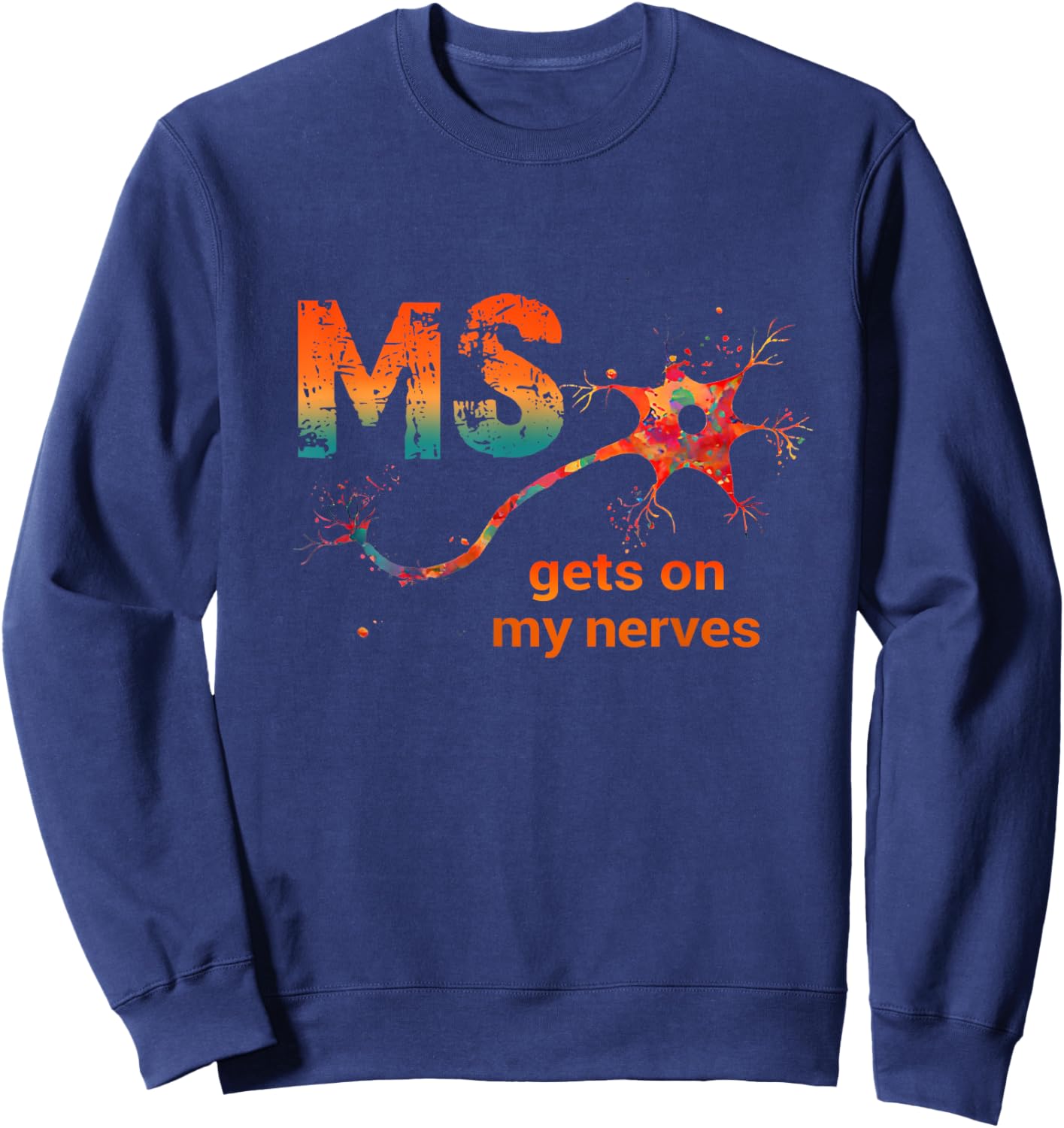 MS Gets On My Nerves Multiple Sclerosis Awareness Survivor Sweatshirt - Sweatshirt | Navy