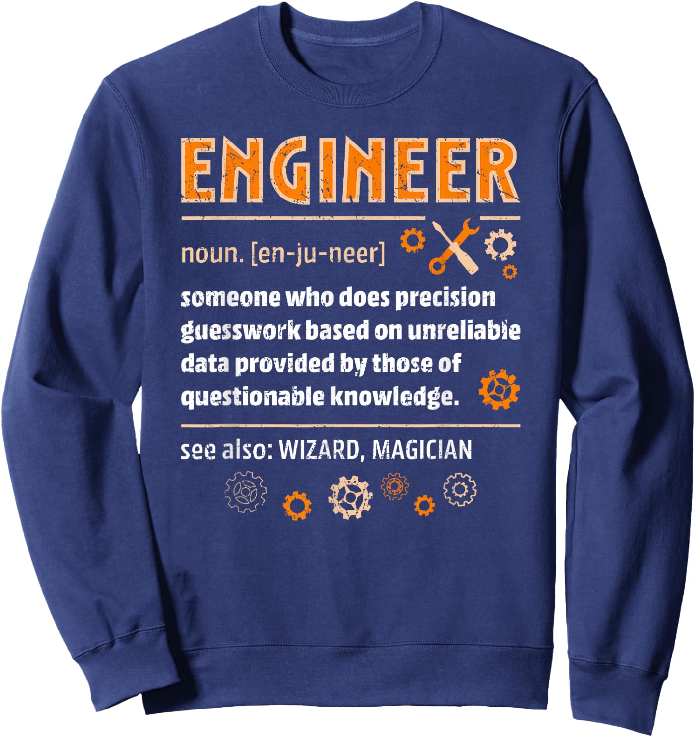 Engineer Definition Funny Engineering Nerdy Science Geek Sweatshirt - Sweatshirt | Navy
