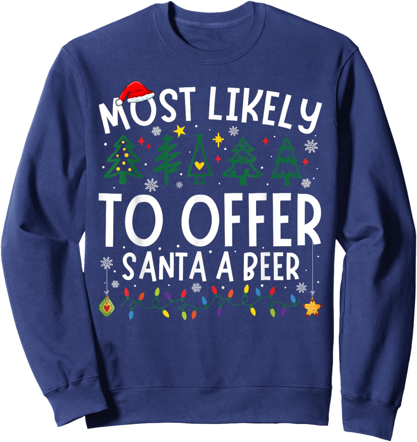 Most Likely To Offer Santa A Beer Matching Christmas Sweatshirt - Sweatshirt | Navy