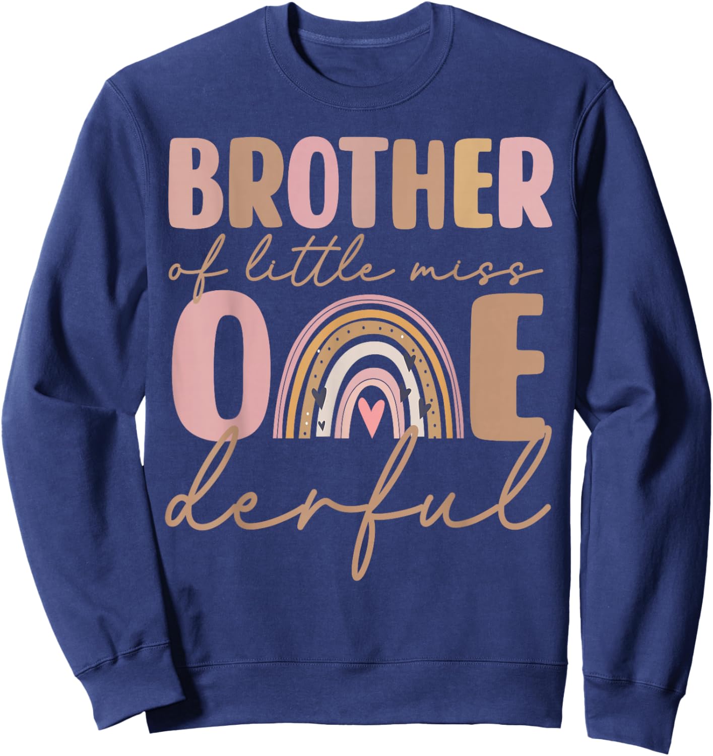Brother of Little Miss Onederful First Birthday Boho Rainbow Sweatshirt - Sweatshirt | Navy