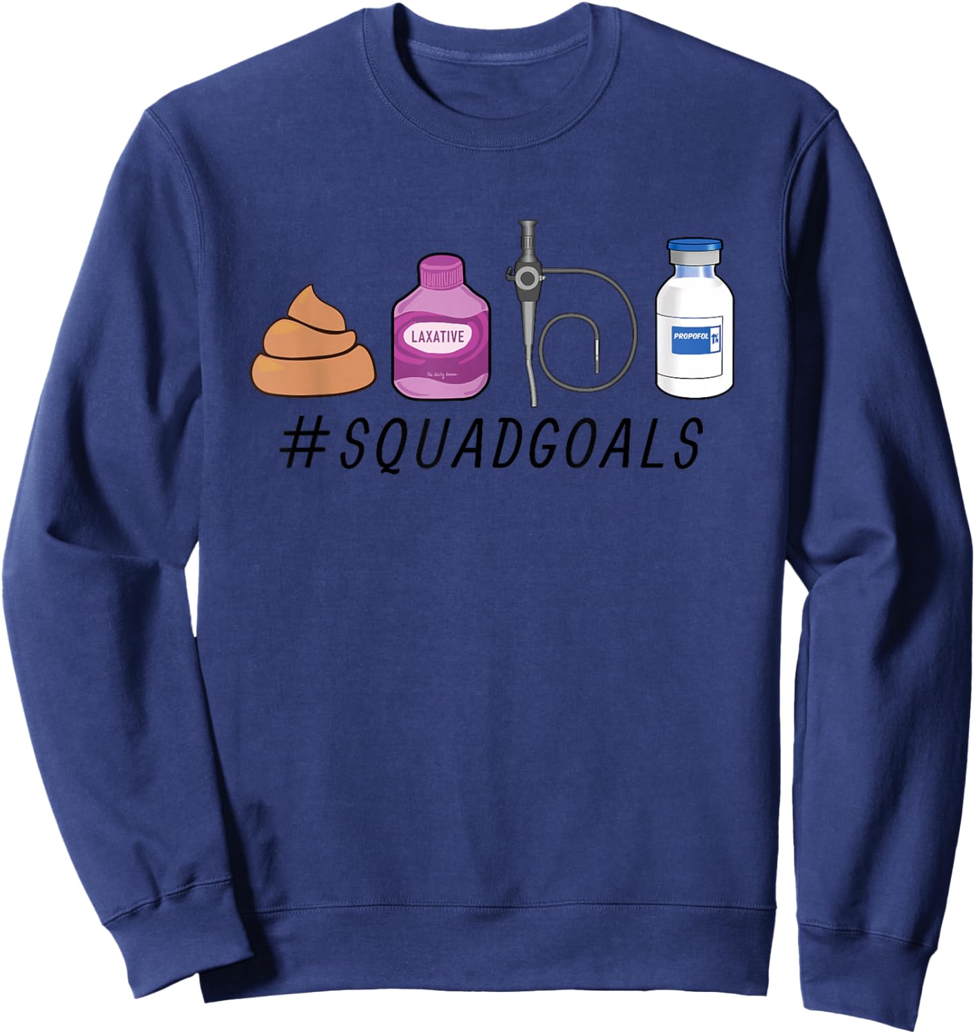 GI Endo Squad Goals Funny GI Nurse Colonoscopy Endoscopy Rn Sweatshirt - Sweatshirt | Navy