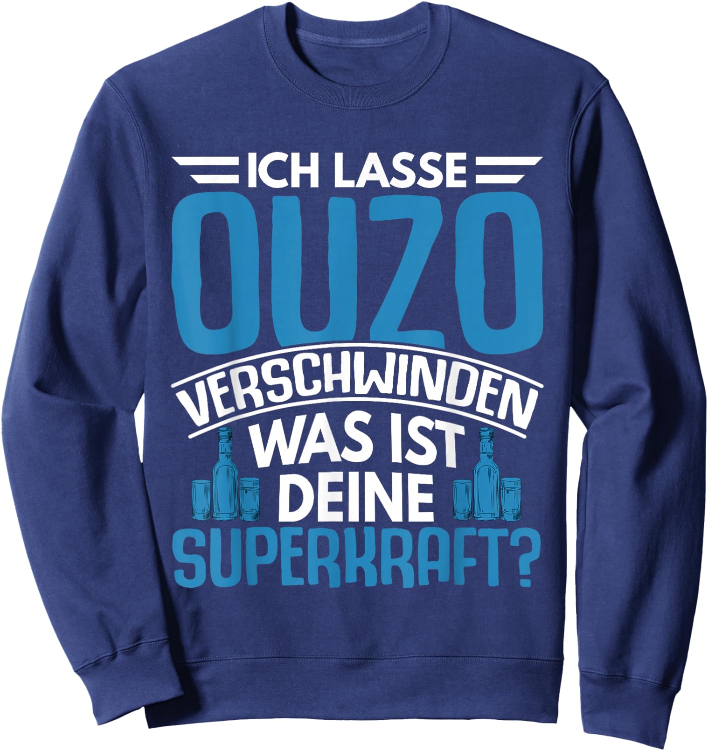 Lustige Grafiken und Mehr Ouzo Schnaps Spruch Geschenk Greiche Griechenland Geschenkid , -Erwachsene, Schwarz, S Sweatshirt - Sweatshirt | Navy