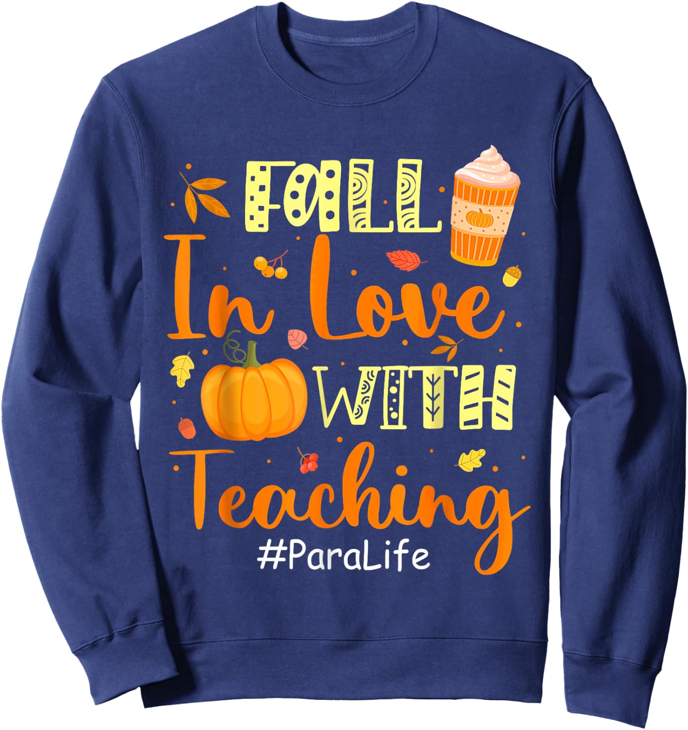 Para Life Fall In Love With Teaching Autumn Vibes Sweatshirt - Sweatshirt | Navy