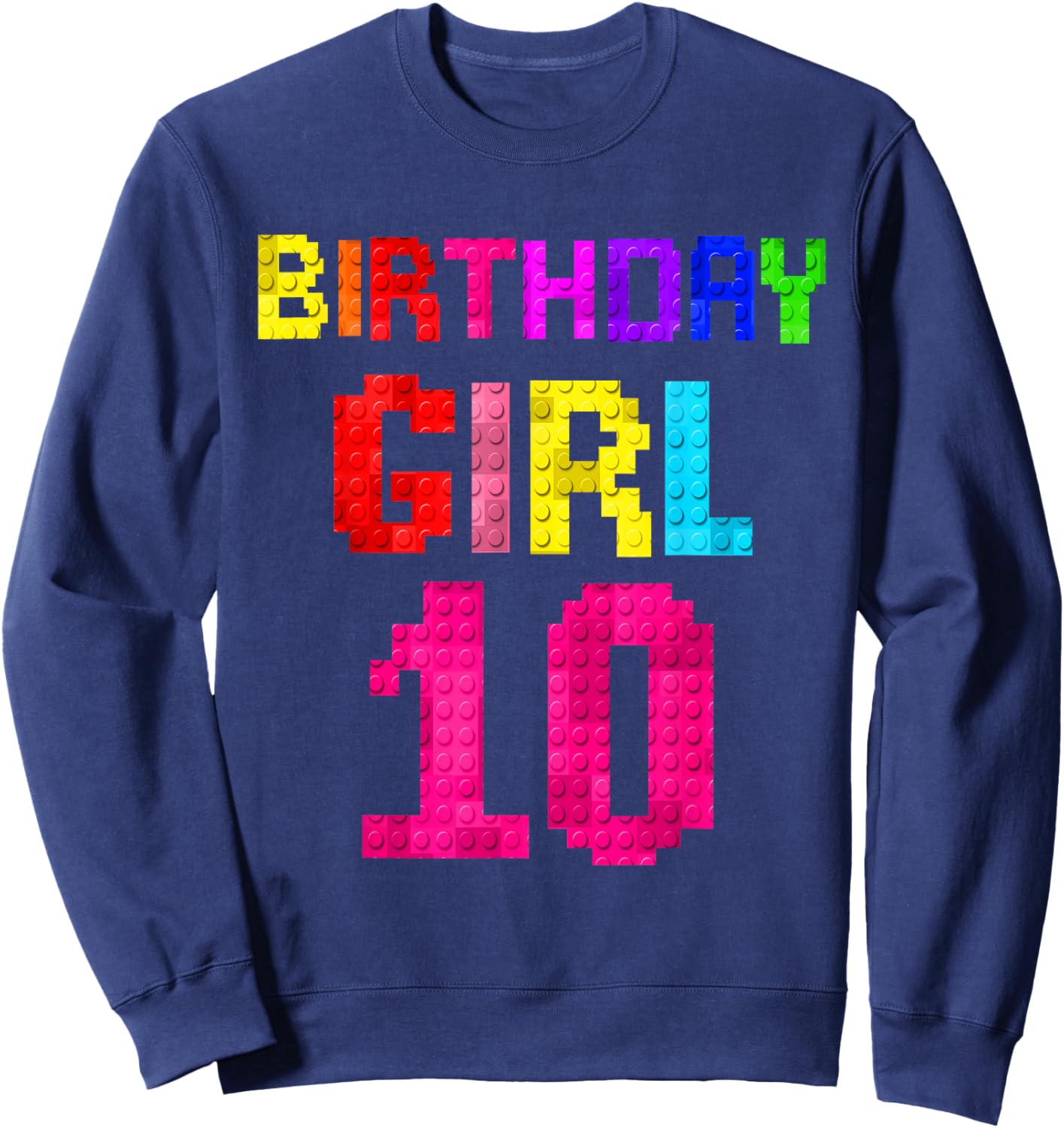 Kids 10th Birthday Girl 10 Years Old Building Blocks Builder Sweatshirt - Sweatshirt | Navy