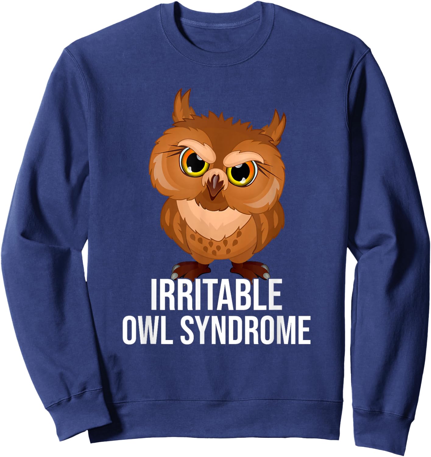 Irritable Owl Syndrome, Funny Owl Pun Sweatshirt - Sweatshirt | Navy