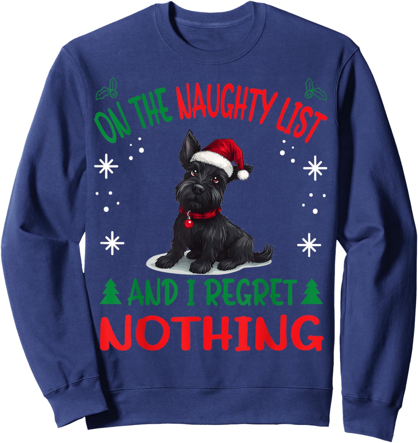 Cute Scottish Terrier Dog Christmas On The Naughty List and Sweatshirt - Sweatshirt | Navy