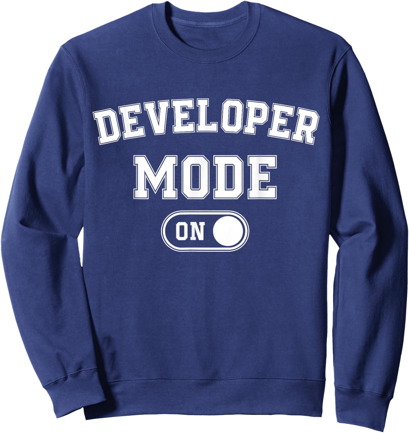 Developer Mode On Funny Code Writer Gift Programmer Engineer Sweatshirt - Sweatshirt | Navy