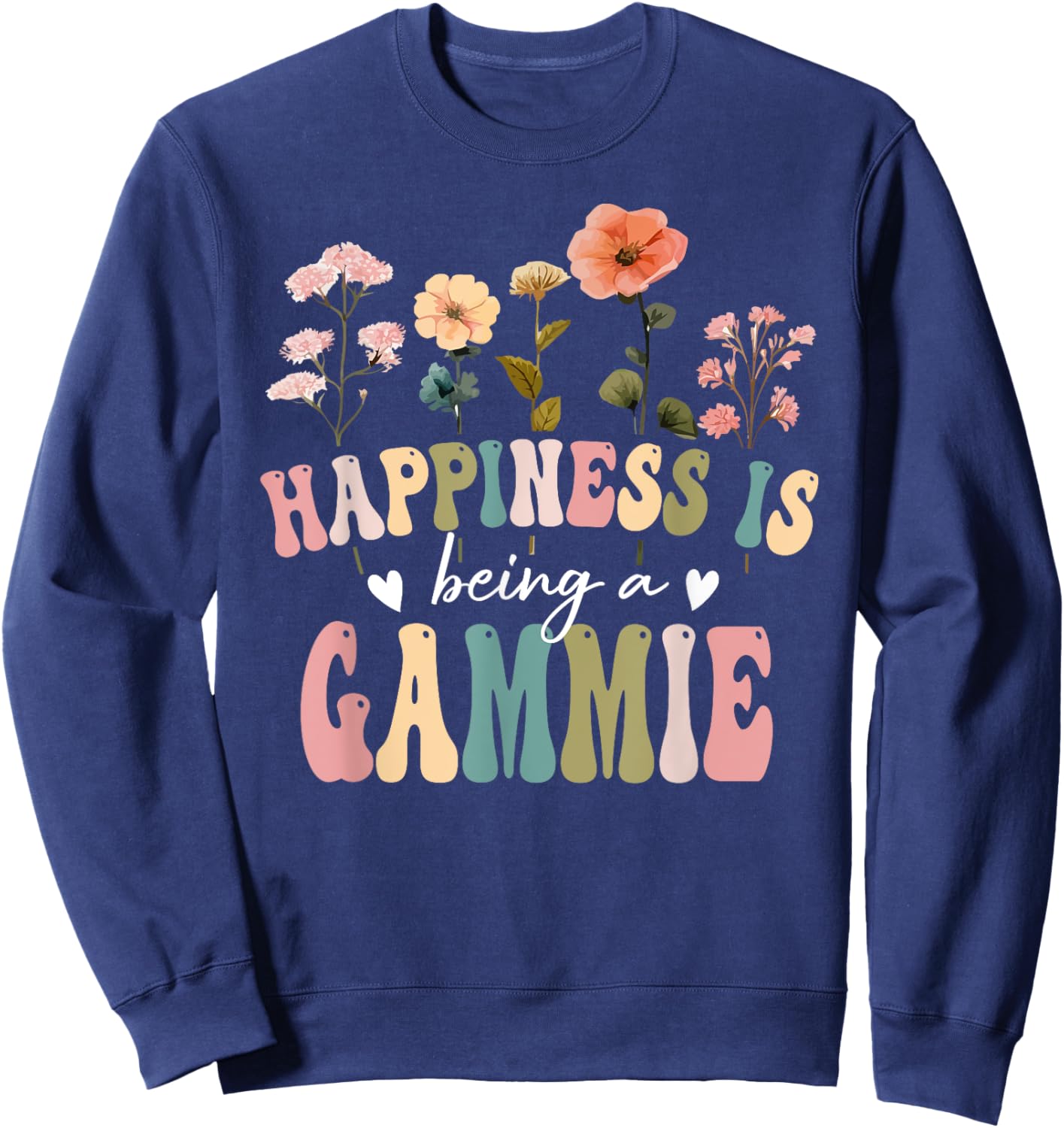 Happiness is Being a Gammie Floral Gammie Mother's Day Sweatshirt - Sweatshirt | Navy