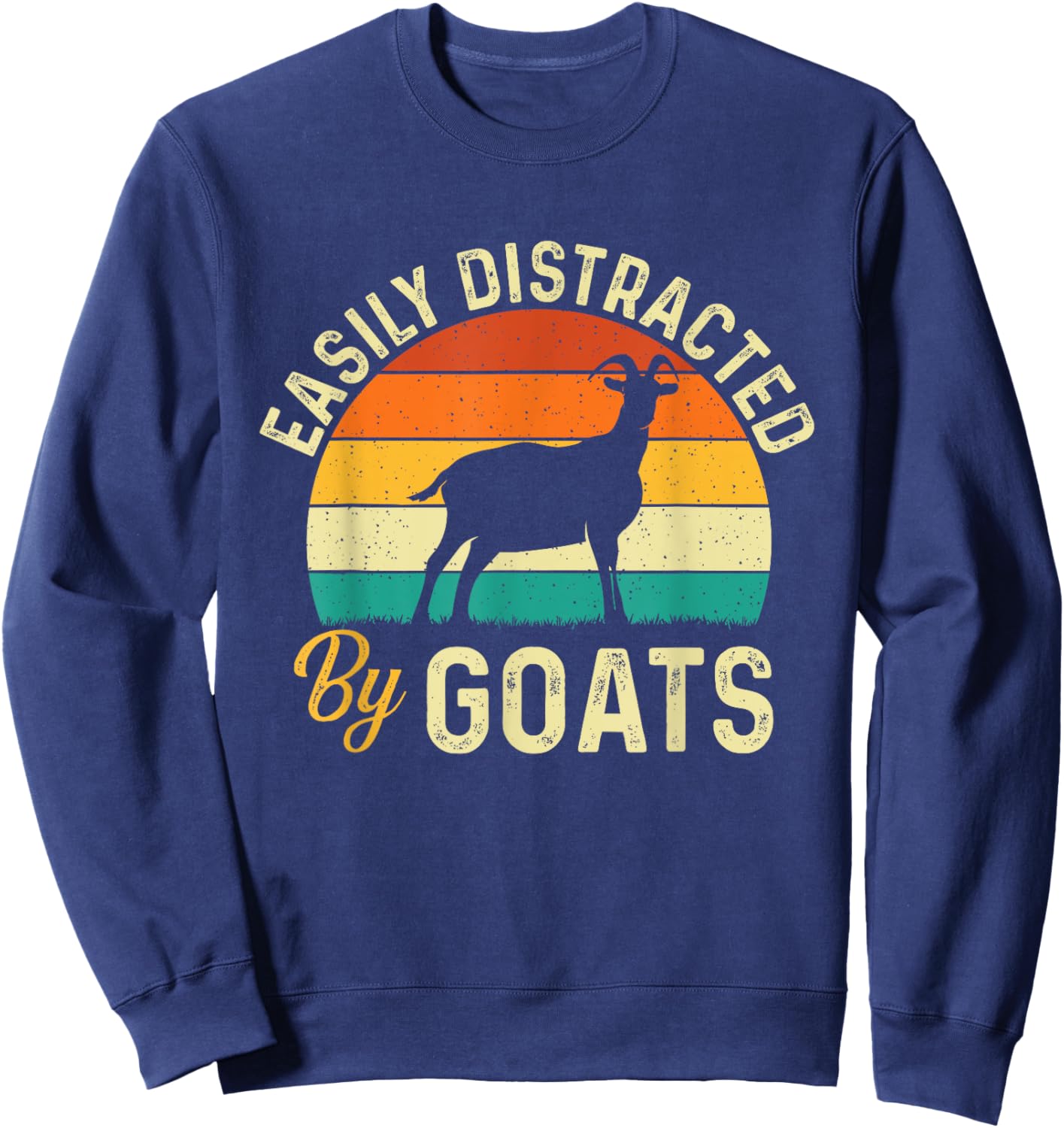 Easily Distracted By Goats - Retro Vintage Goat Lover Farmer Sweatshirt - Sweatshirt | Navy