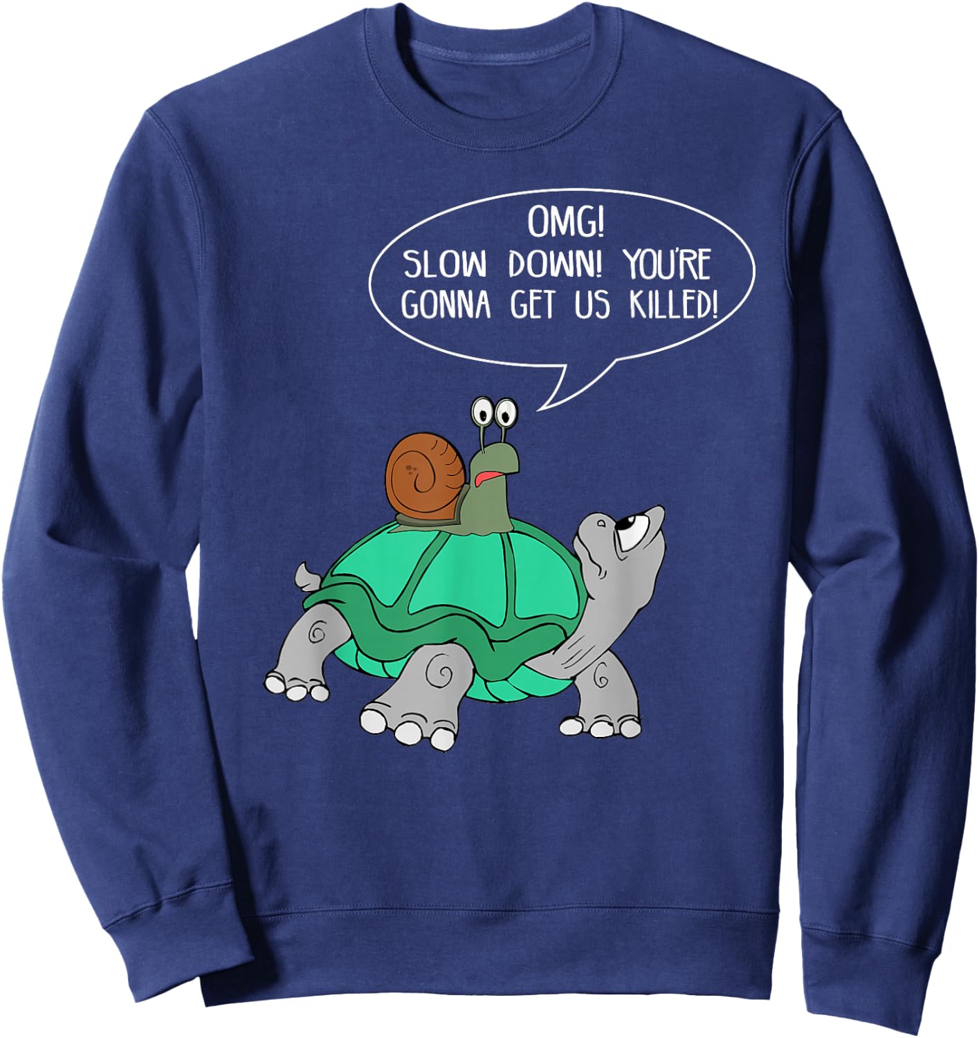 Slow Down, You're Gonna Get Us Killed! Sweatshirt - Sweatshirt | Navy