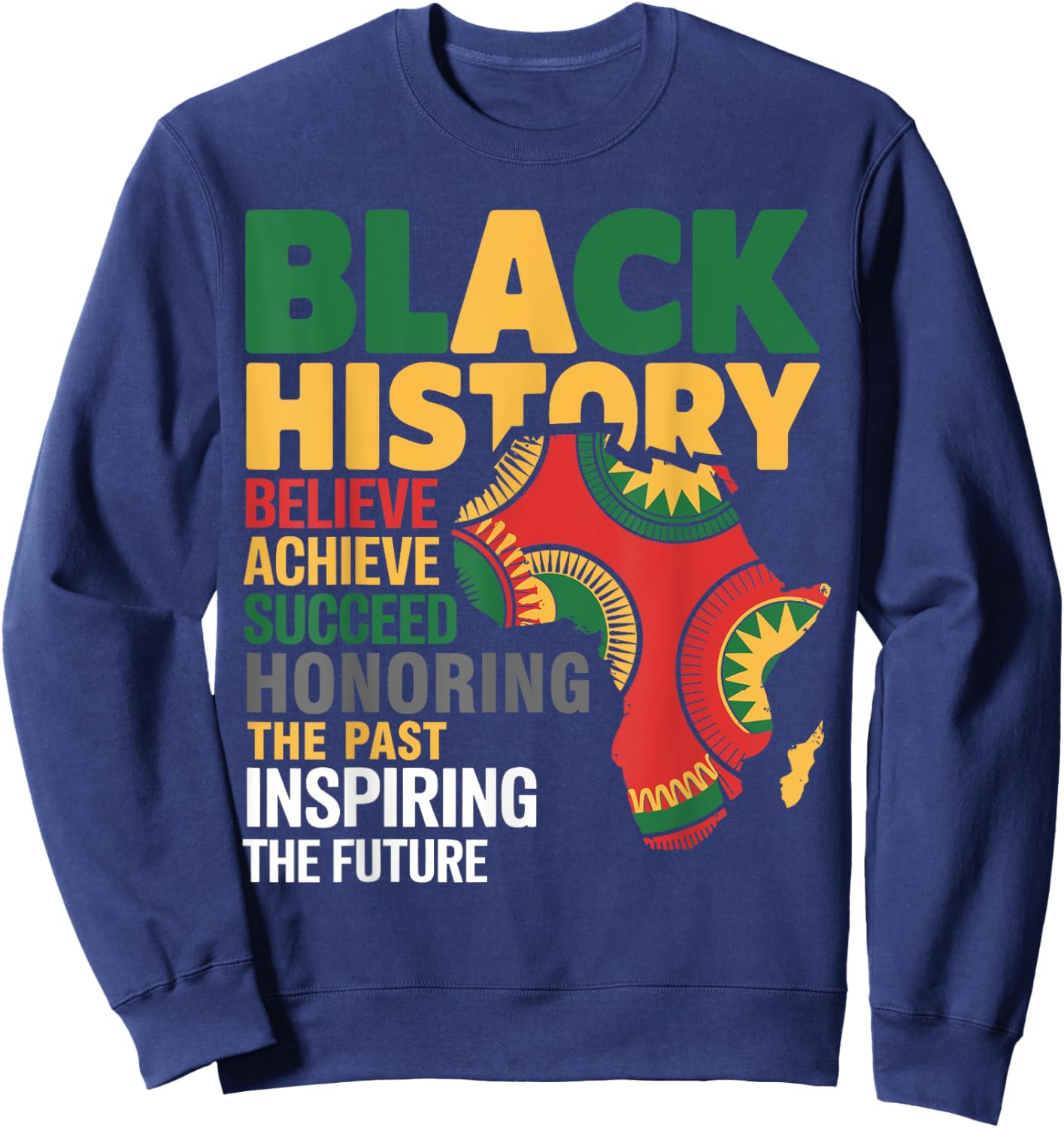 Black History Month Funny Honoring Past Inspiring Future Sweatshirt - Sweatshirt | Navy