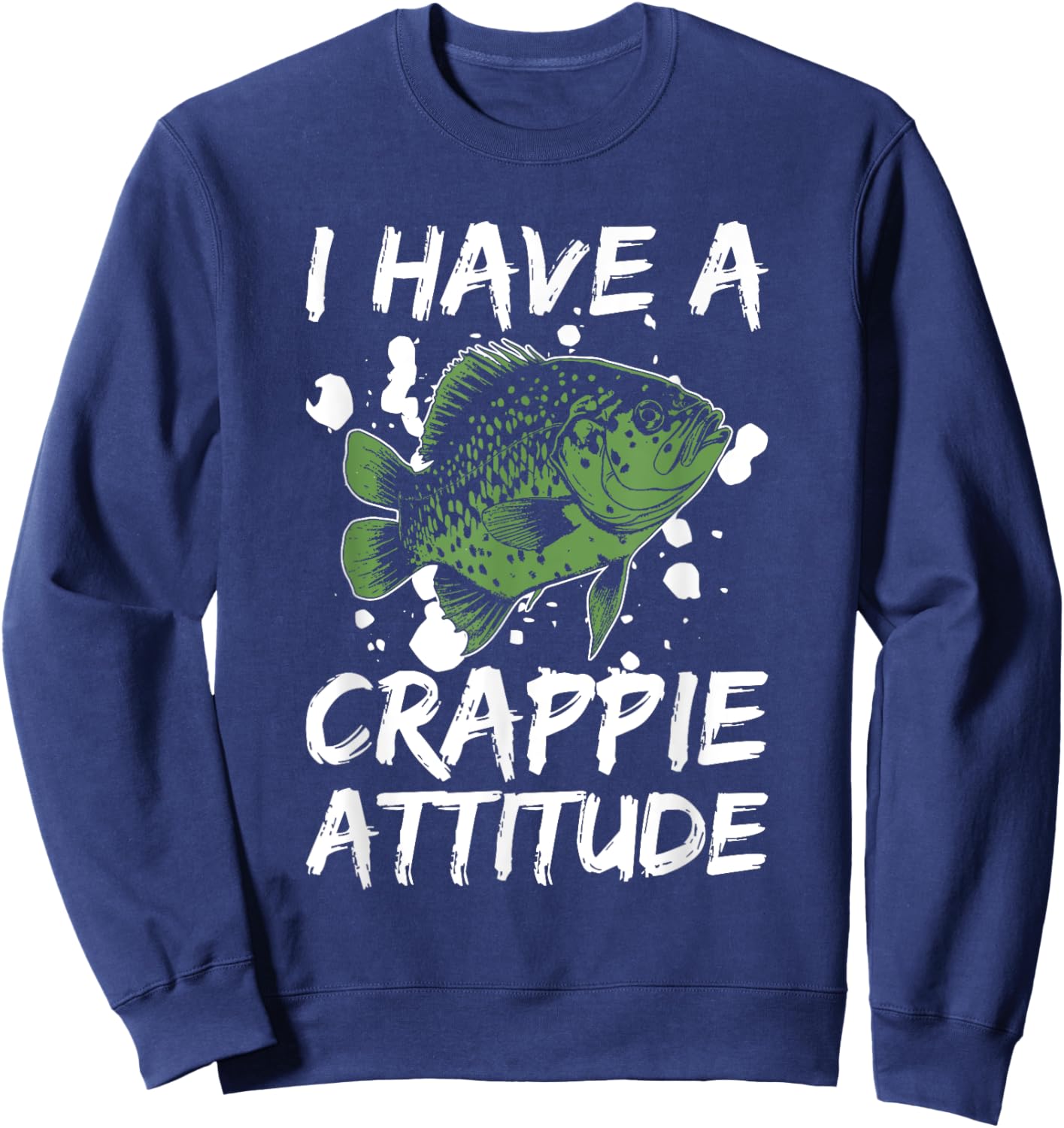Crappie Attitude Design For Crappie Fishing Sweatshirt - Sweatshirt | Navy