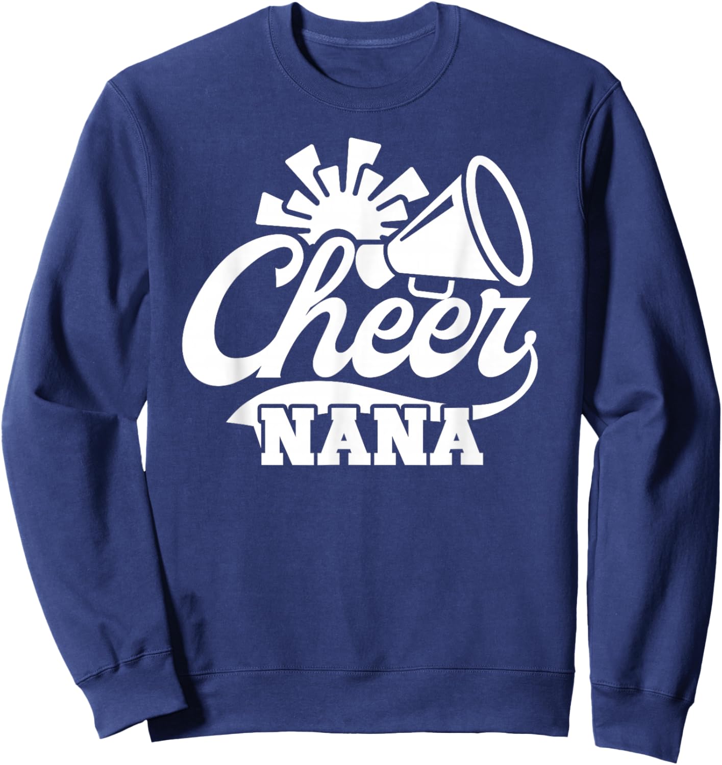 Cheer Nana Cheerleading Nana Grandma Of A Cheerleader Nana Sweatshirt - Sweatshirt | Navy