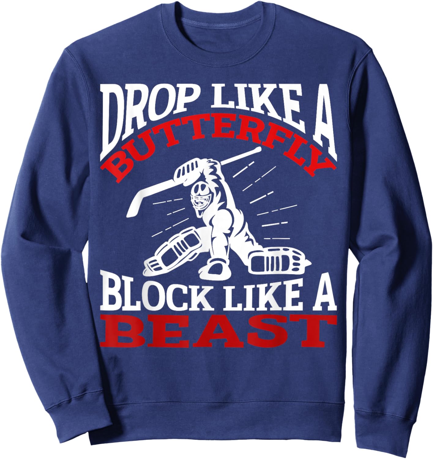 Drop like A Butterfly Block like a Beast Hockey Sweatshirt - Sweatshirt | Navy