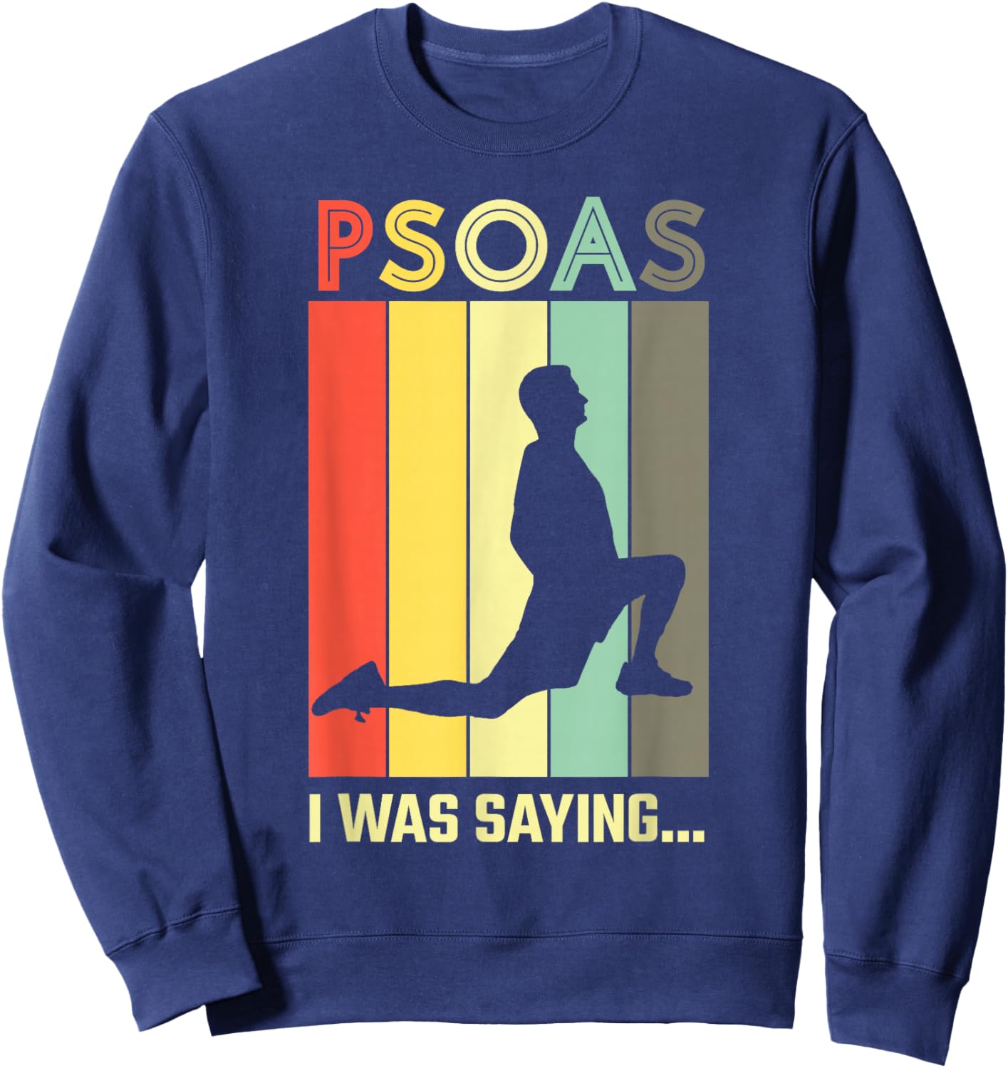 Psoas I Was Saying Stretch Physical Therapist Vintage Sweatshirt - Sweatshirt | Navy