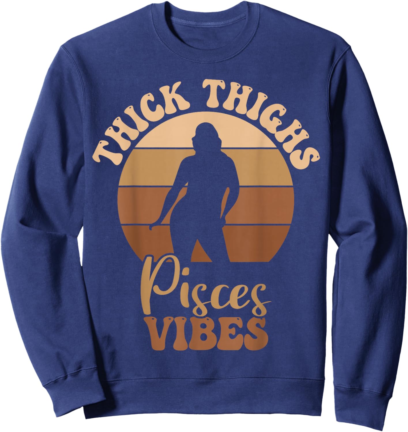 Thick Thighs Pisces Vibes Melanin Black Women Sweatshirt - Sweatshirt | Navy