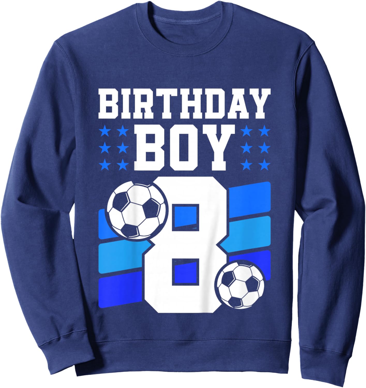 Kids 8 Years Old Boy 8th Birthday Gift Bday Soccer Birthday Boy Sweatshirt - Sweatshirt | Navy