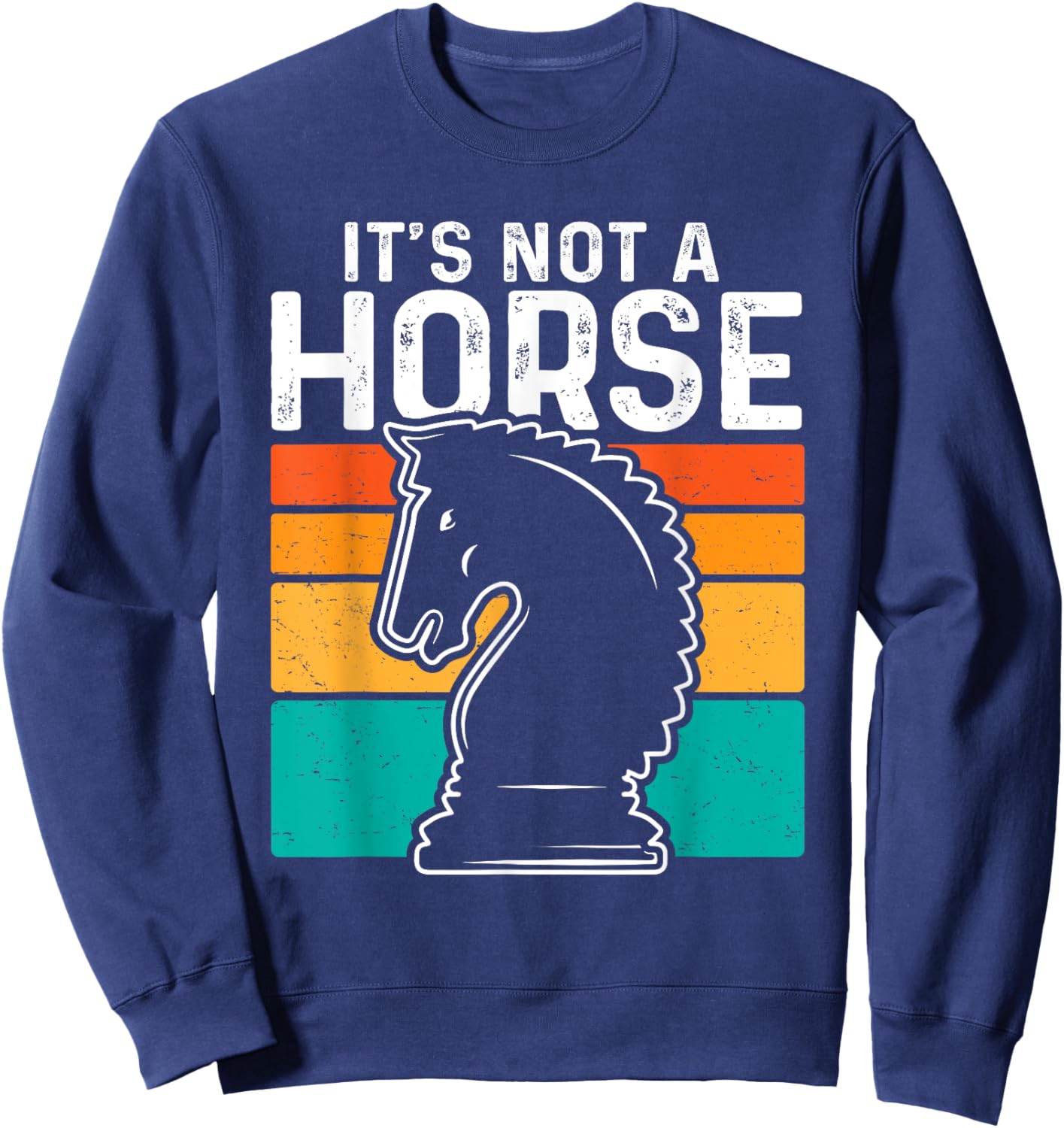 Funny Chess Shirt Its a Knight Its Not a Horse Vintage Sweatshirt - Sweatshirt | Navy