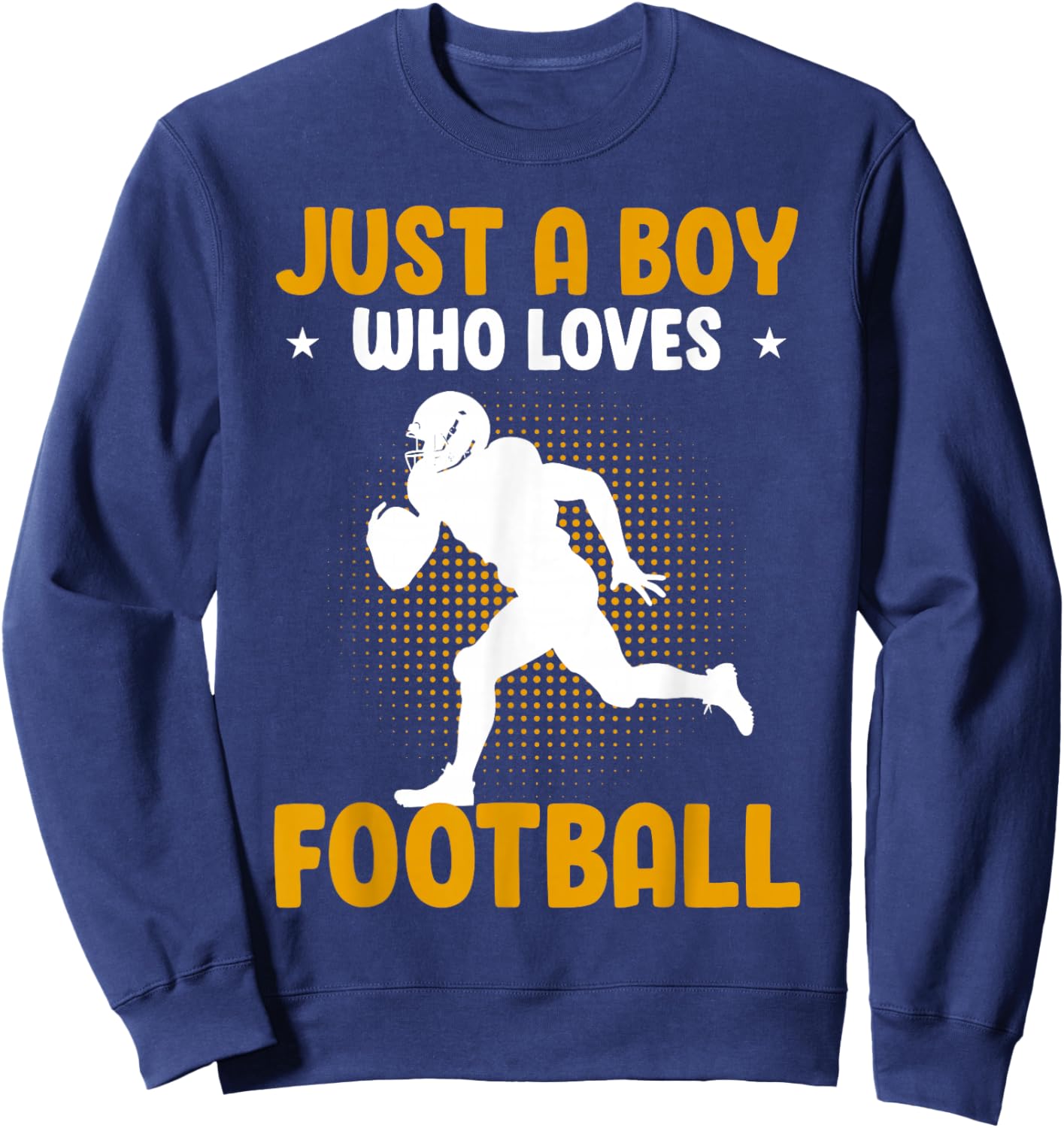 Just A Boy Who Loves Football American Football Sweatshirt - Sweatshirt | Navy