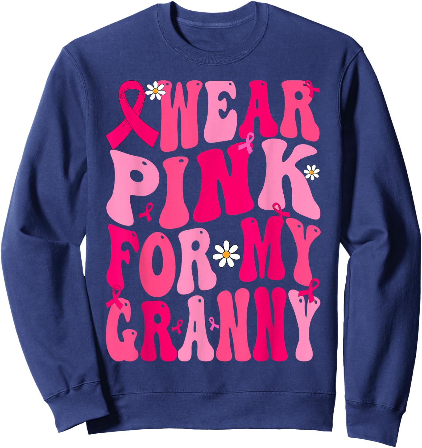 I Wear Pink For My Granny Ribbon Breast Cancer Support Squad Sweatshirt - Sweatshirt | Navy