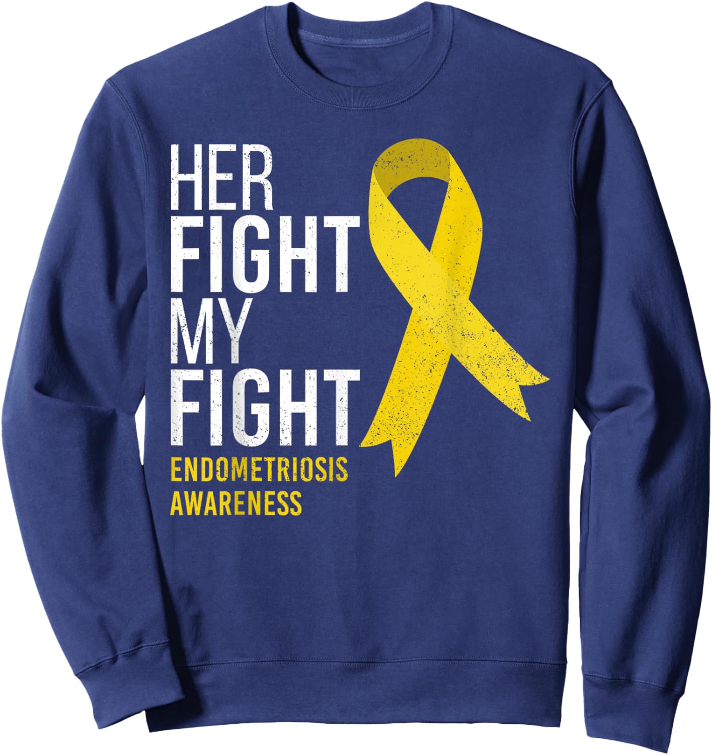 Her Fight is My Fight Endometriosis Awareness Support Ribbon Sweatshirt - Sweatshirt | Navy