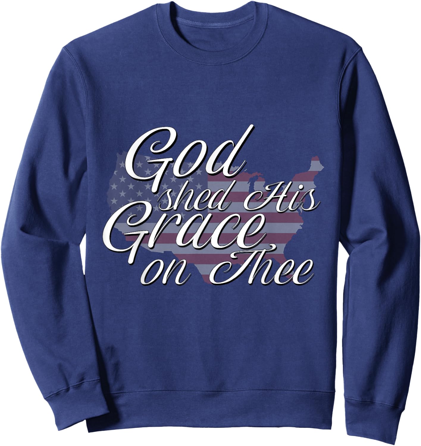 God Shed His Grace On Thee Perfect Religious Inspirational Sweatshirt - Sweatshirt | Navy