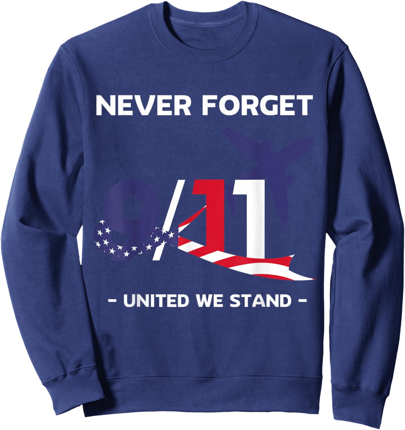 Never Forget September 11 2001 Memorial Day American Flag Sweatshirt - Sweatshirt | Navy
