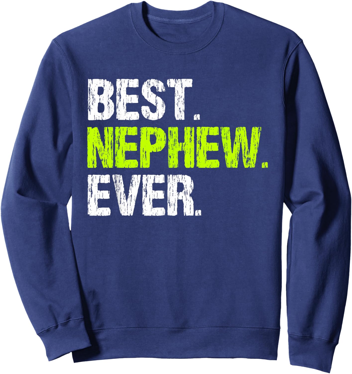 Best Nephew Ever Family Cool Funny Kids from Aunt Sweatshirt - Sweatshirt | Navy