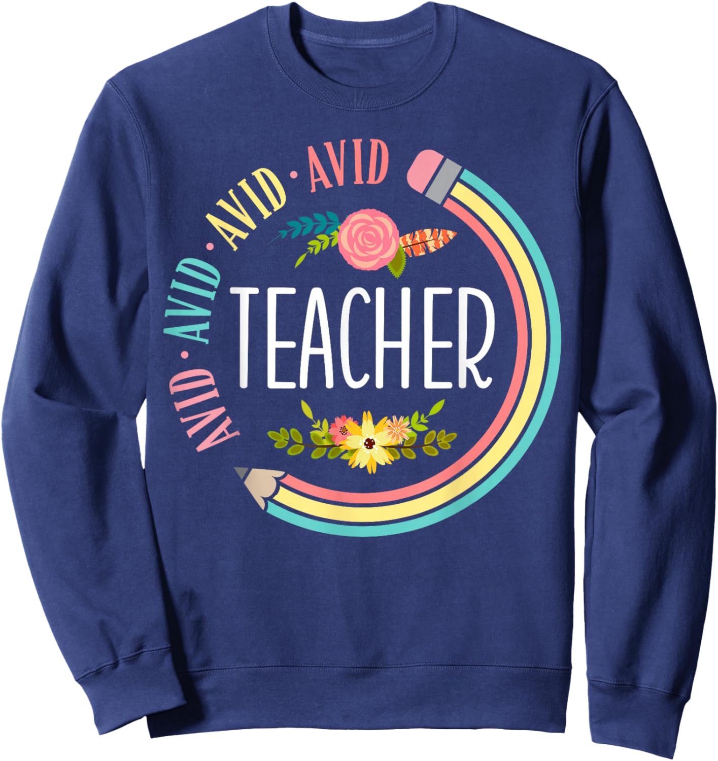 Cute Avid Teacher Appreciation Back To School Sweatshirt - Sweatshirt | Navy