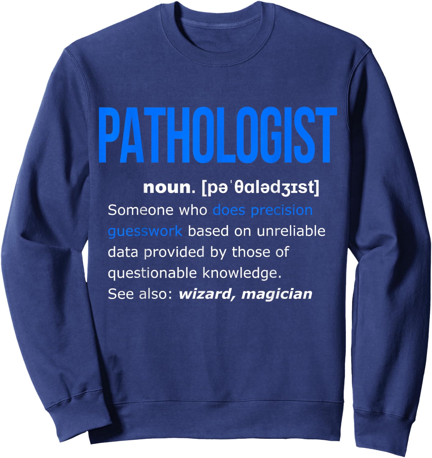 Pathologist Definition Shirt Funny Gift Pathology Sweatshirt - Sweatshirt | Navy