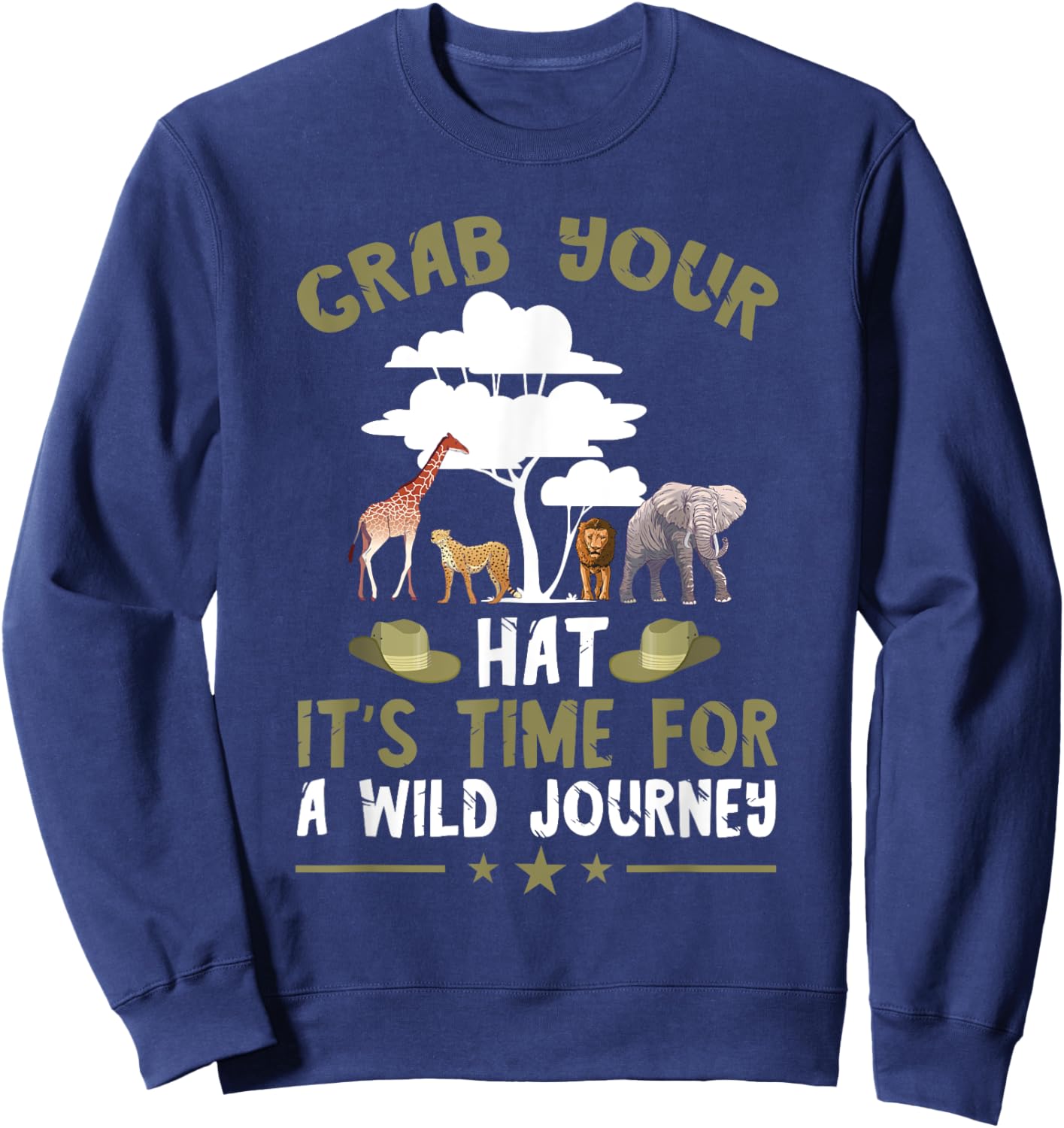 Safari Tour Guide Journey Grab Your Hat Safari Costume Sweatshirt - Sweatshirt | Navy