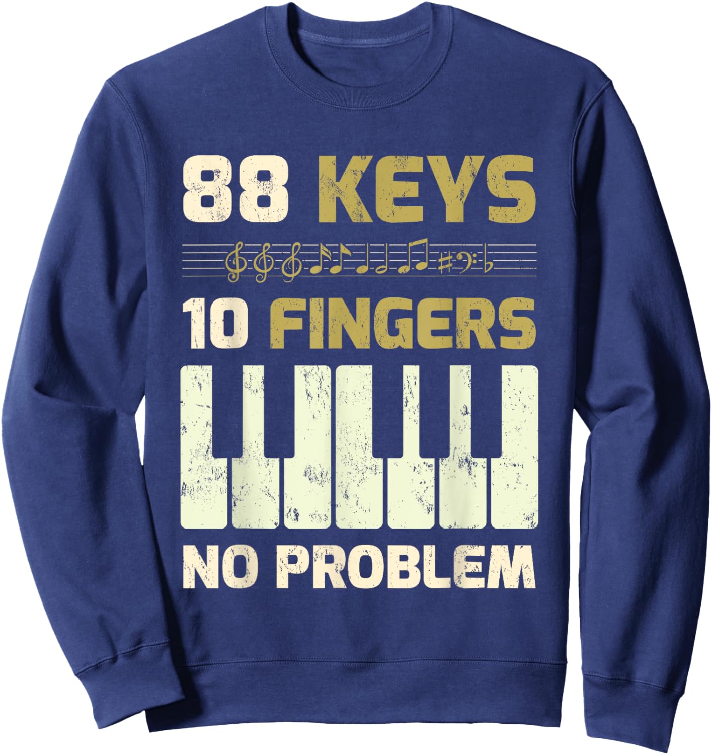 Men Women Kids Gifts 88 Keys 10 Fingers No Problem Piano Sweatshirt - Sweatshirt | Navy