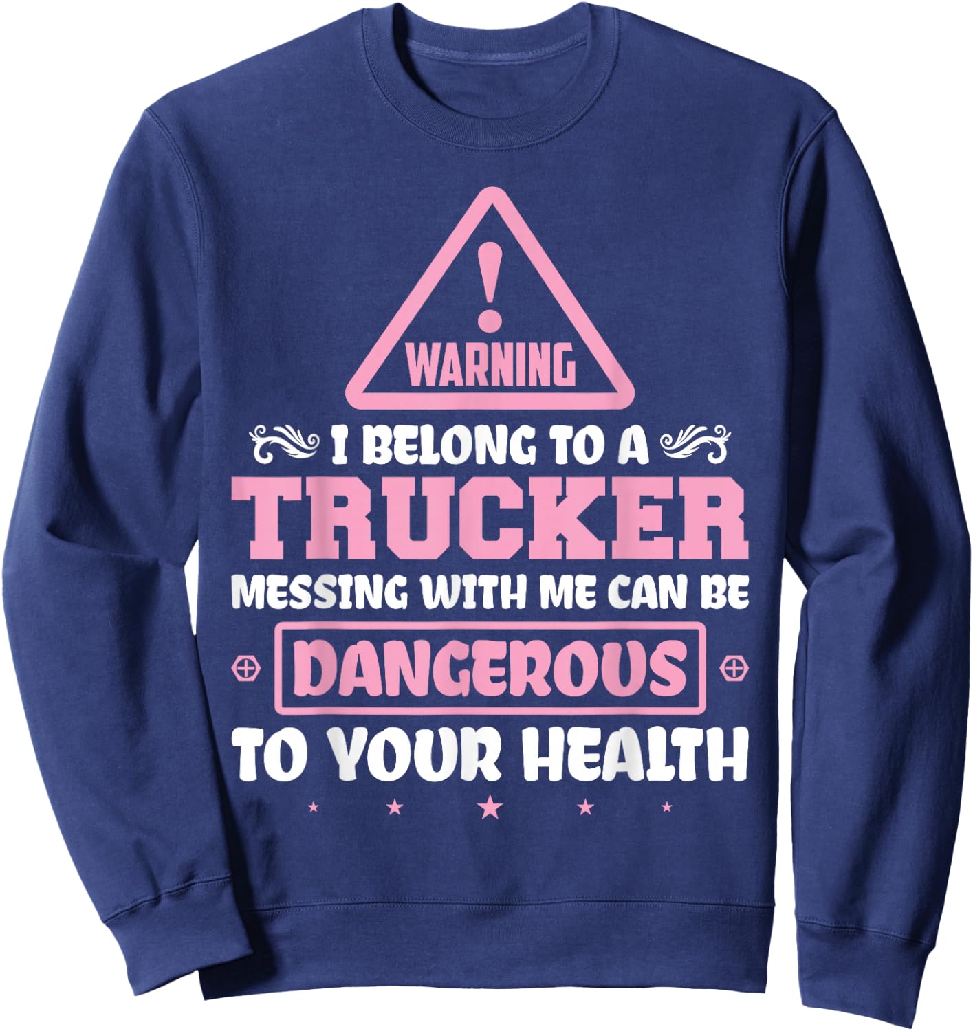 Truck Driver I Love My Trucker Wife Girlfriend Girl Sweatshirt - Sweatshirt | Navy