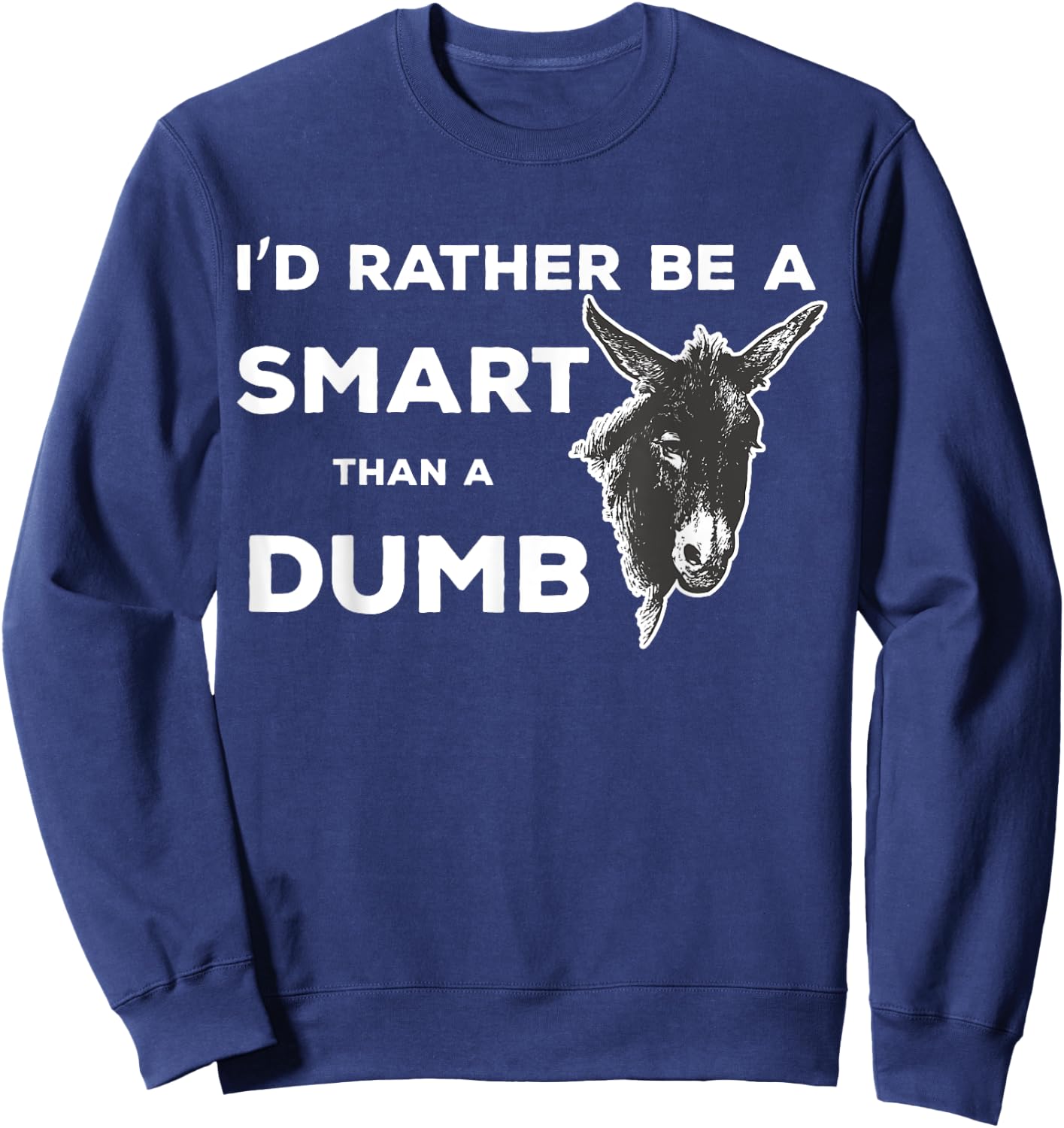 Smartass Dumb Ass Donkey Funny Animal Saying Sweatshirt - Sweatshirt | Navy