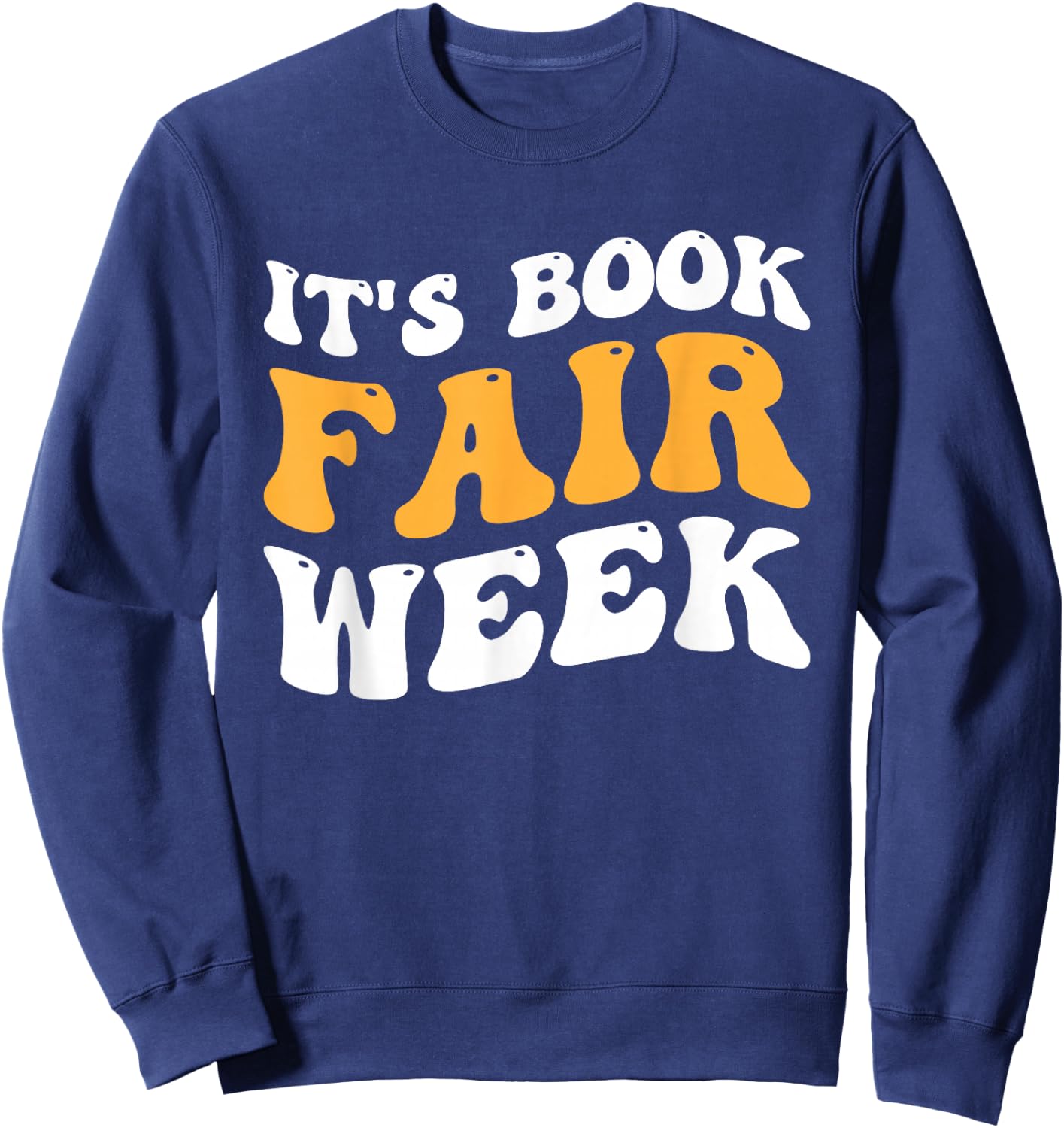 It's Book Fair Week Sweatshirt - Sweatshirt | Navy