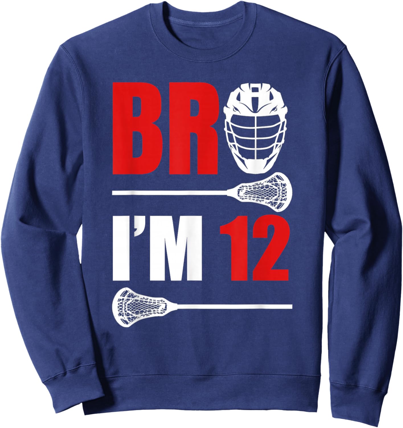 12th Birthday Shirt Boy Bro I'm 12 Year Old Lacrosse Theme Sweatshirt - Sweatshirt | Navy
