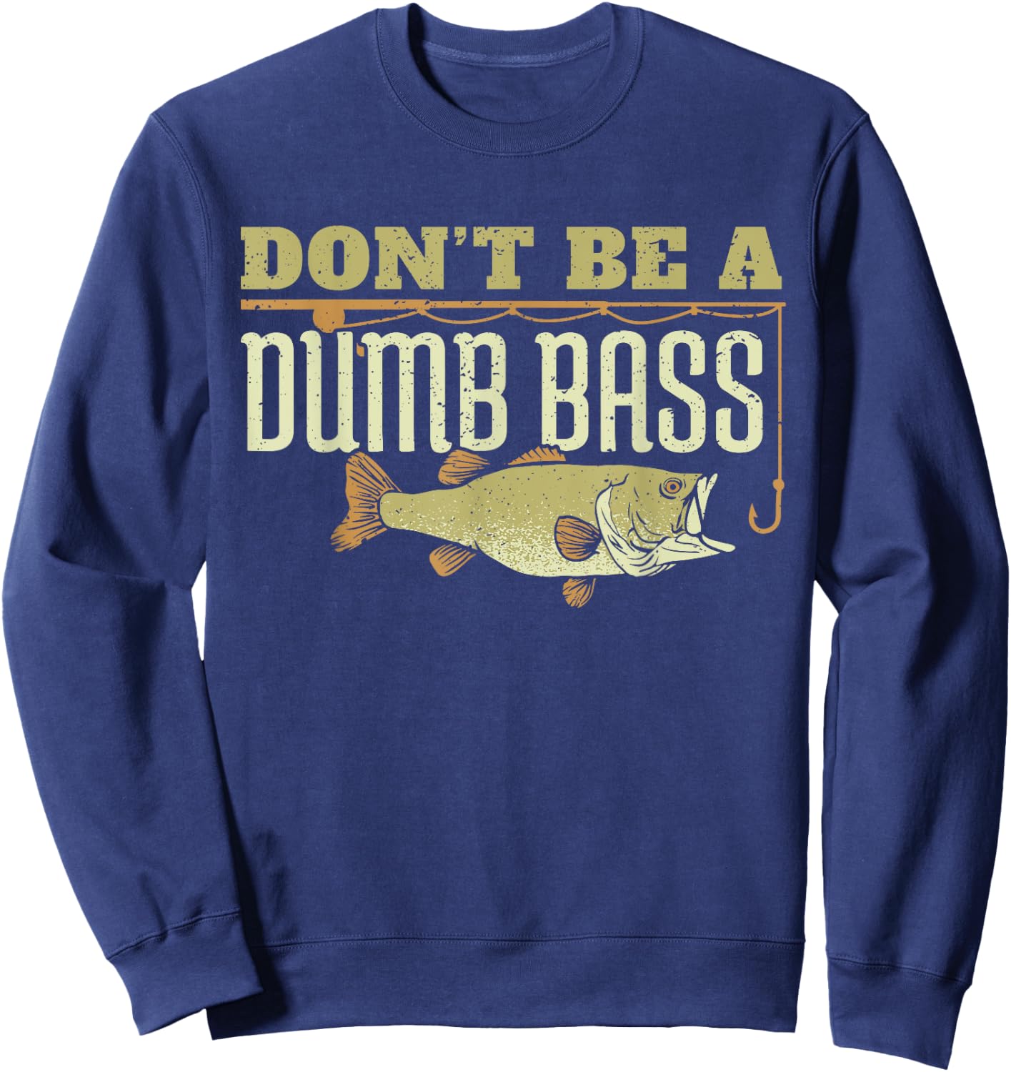 Don't Be A Dumb Bass Fishing Googan Pun Sweatshirt - Sweatshirt | Navy