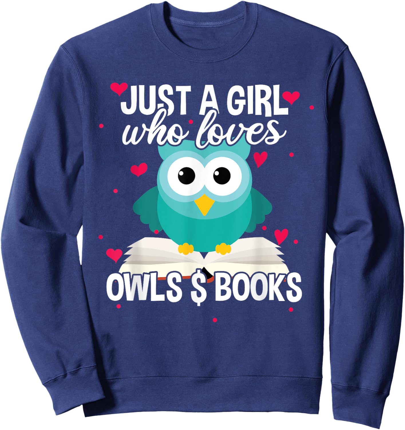 Just A Girl Who Loves Owls And Books, Cute Bookworm Sweatshirt - Sweatshirt | Navy