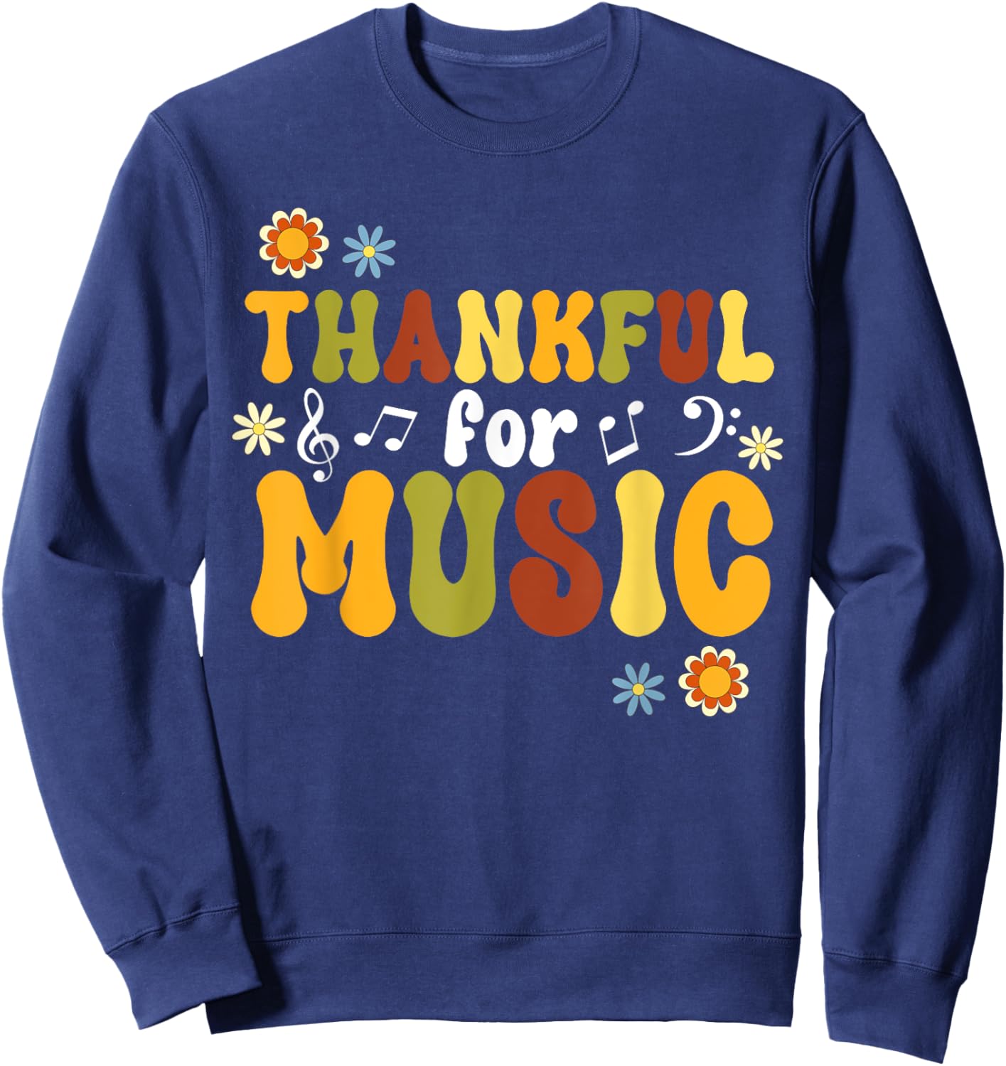 Retro Thankful For Music Floral Music Teacher Thanksgiving Men Women Sweatshirt - Sweatshirt | Navy