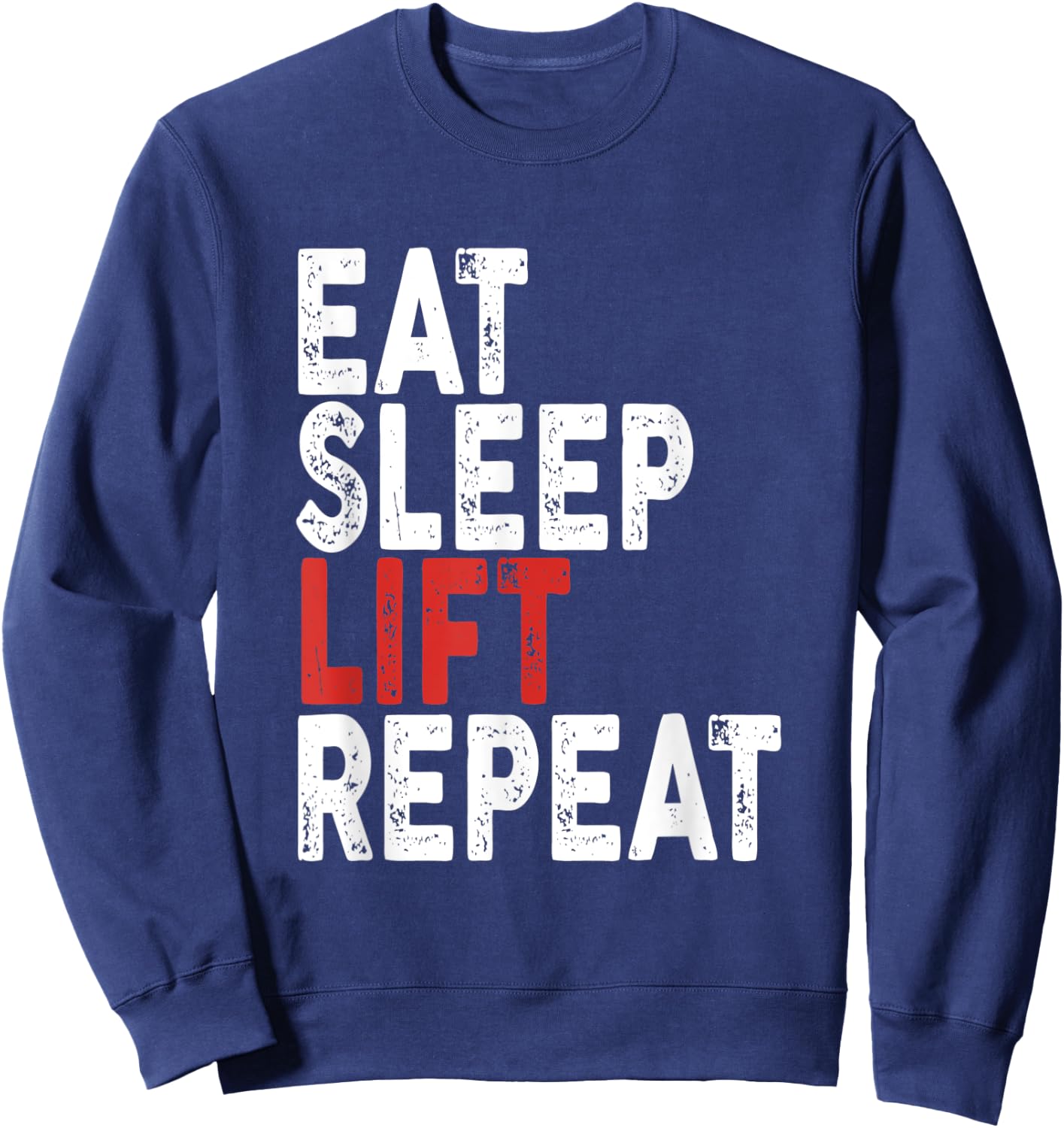 Eat Sleep Lift Repeat | Gym, Lift Sweatshirt - Sweatshirt | Navy