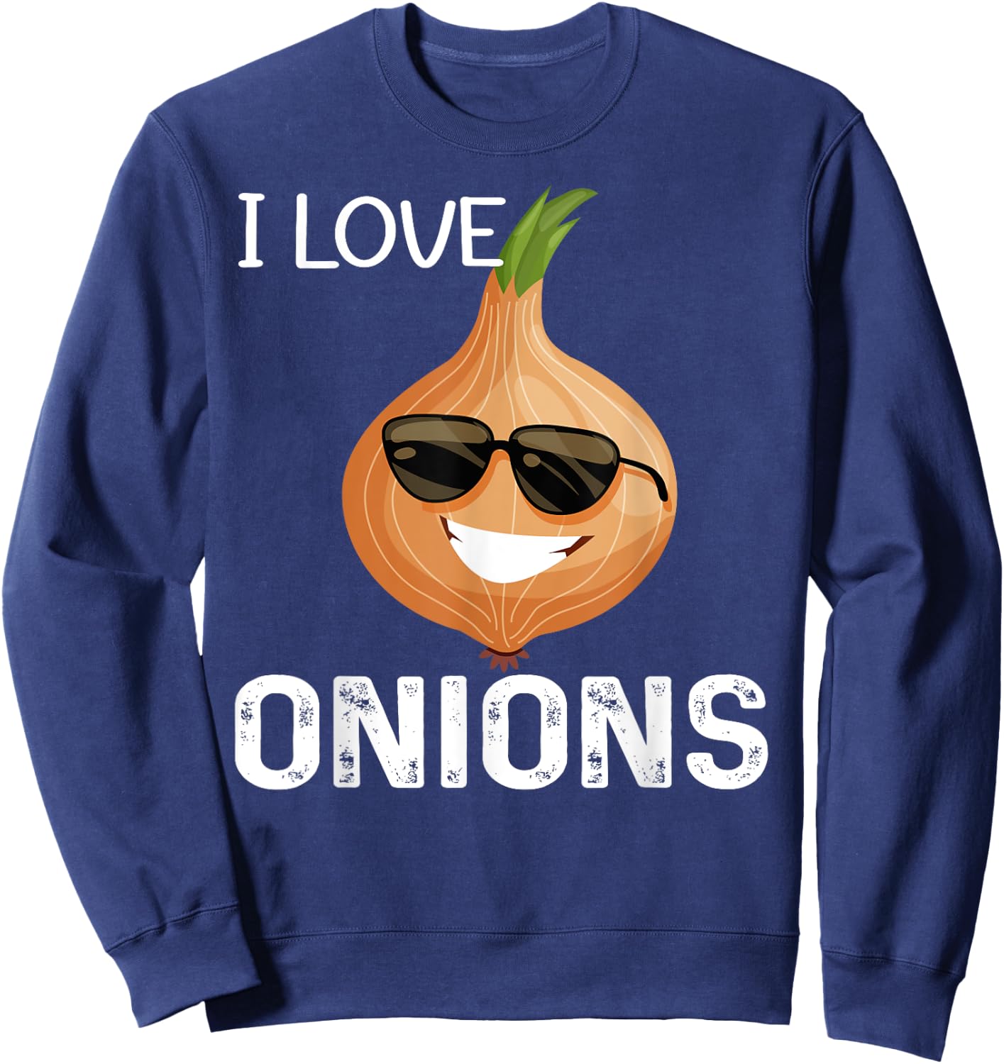 I Love Onions Funny Designs Graphic Vegetables Vegan Life Sweatshirt - Sweatshirt | Navy