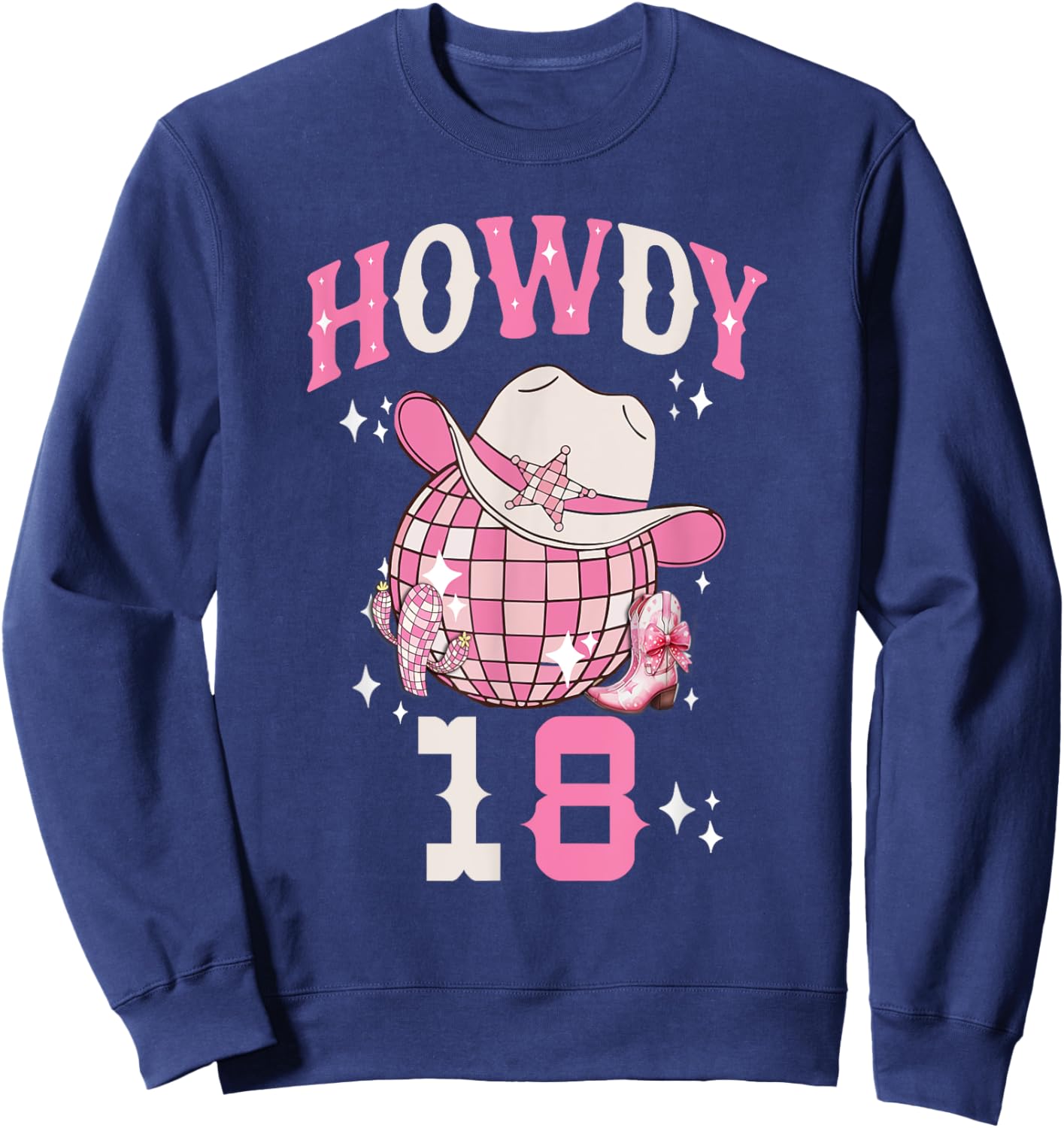 Howdy 18 Years Old Cowgirl 18th Birthday Western Girl Sweatshirt - Sweatshirt | Navy
