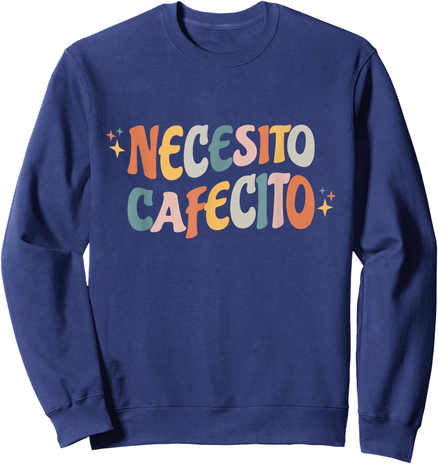 Necesito Cafecito Spanish Coffee Sweatshirt - Sweatshirt | Navy