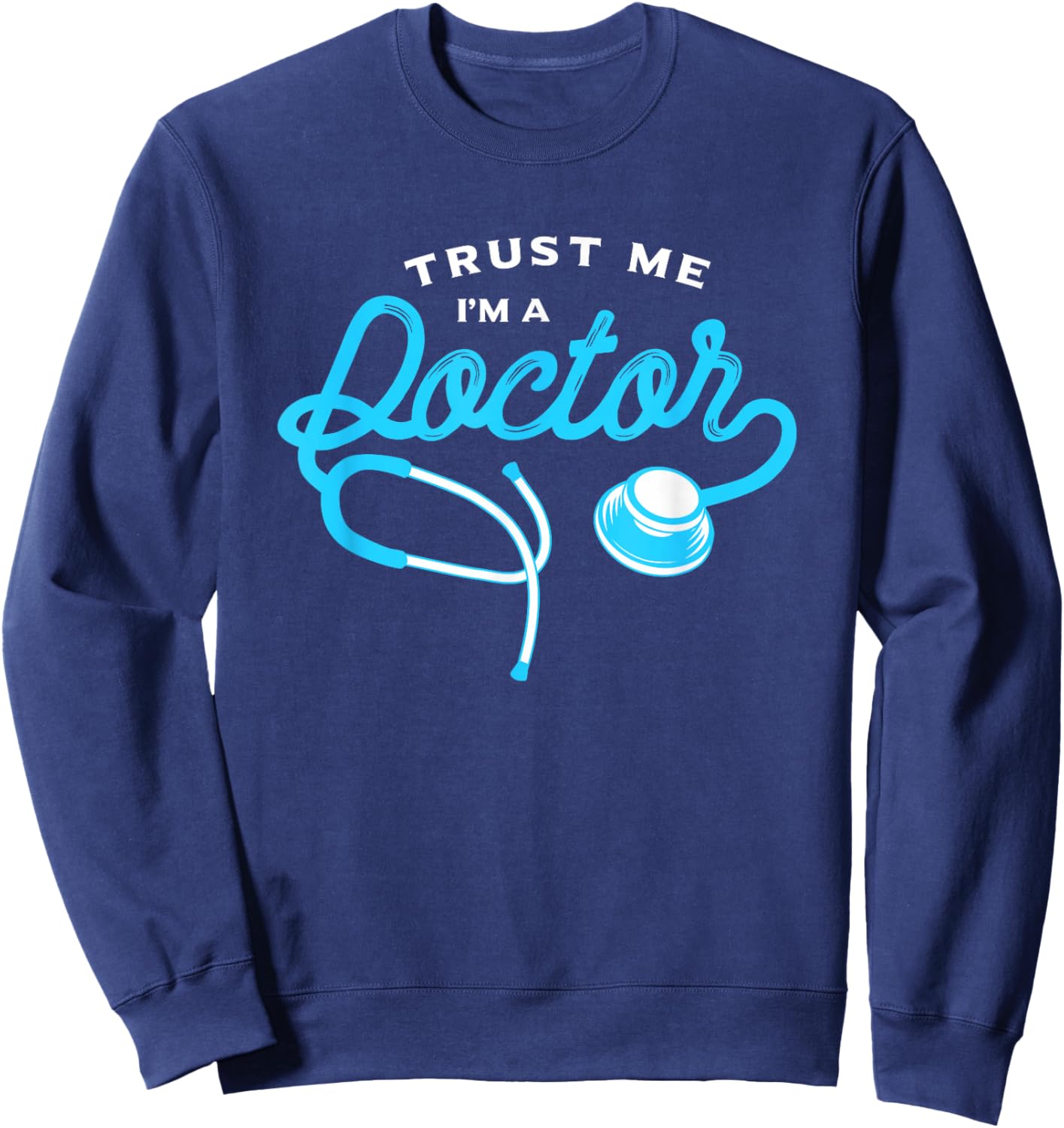 Trust me I am a doctor - Geschenk für Ärzte Sweatshirt - Sweatshirt | Navy
