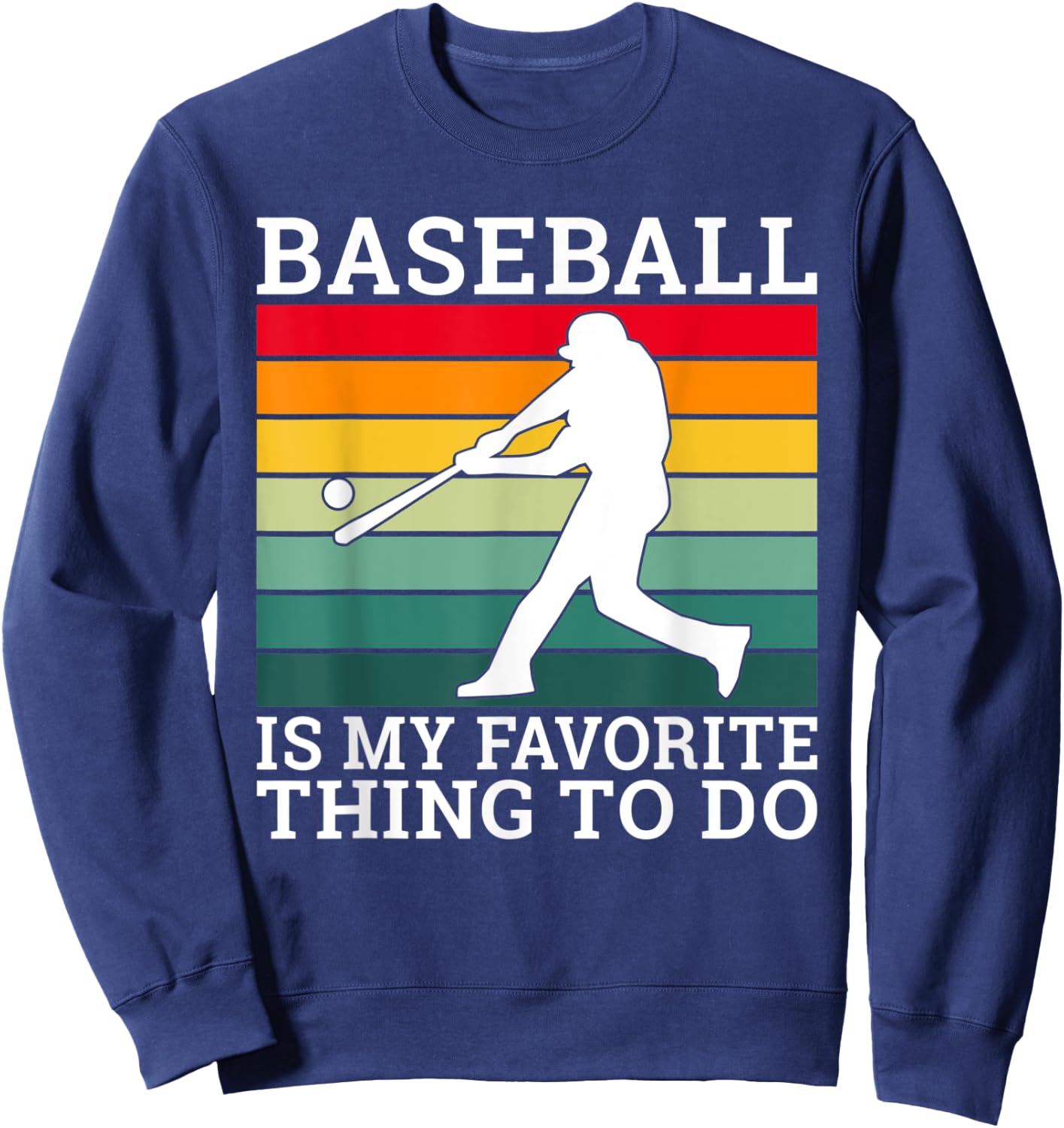 Baseball is my favorite thing to do Baseball Sweatshirt - Sweatshirt | Navy