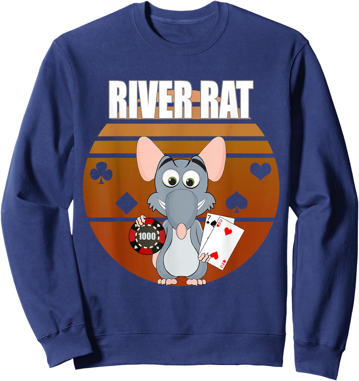 River Rat Poker Funny Texas Holdem design Sweatshirt - Sweatshirt | Navy