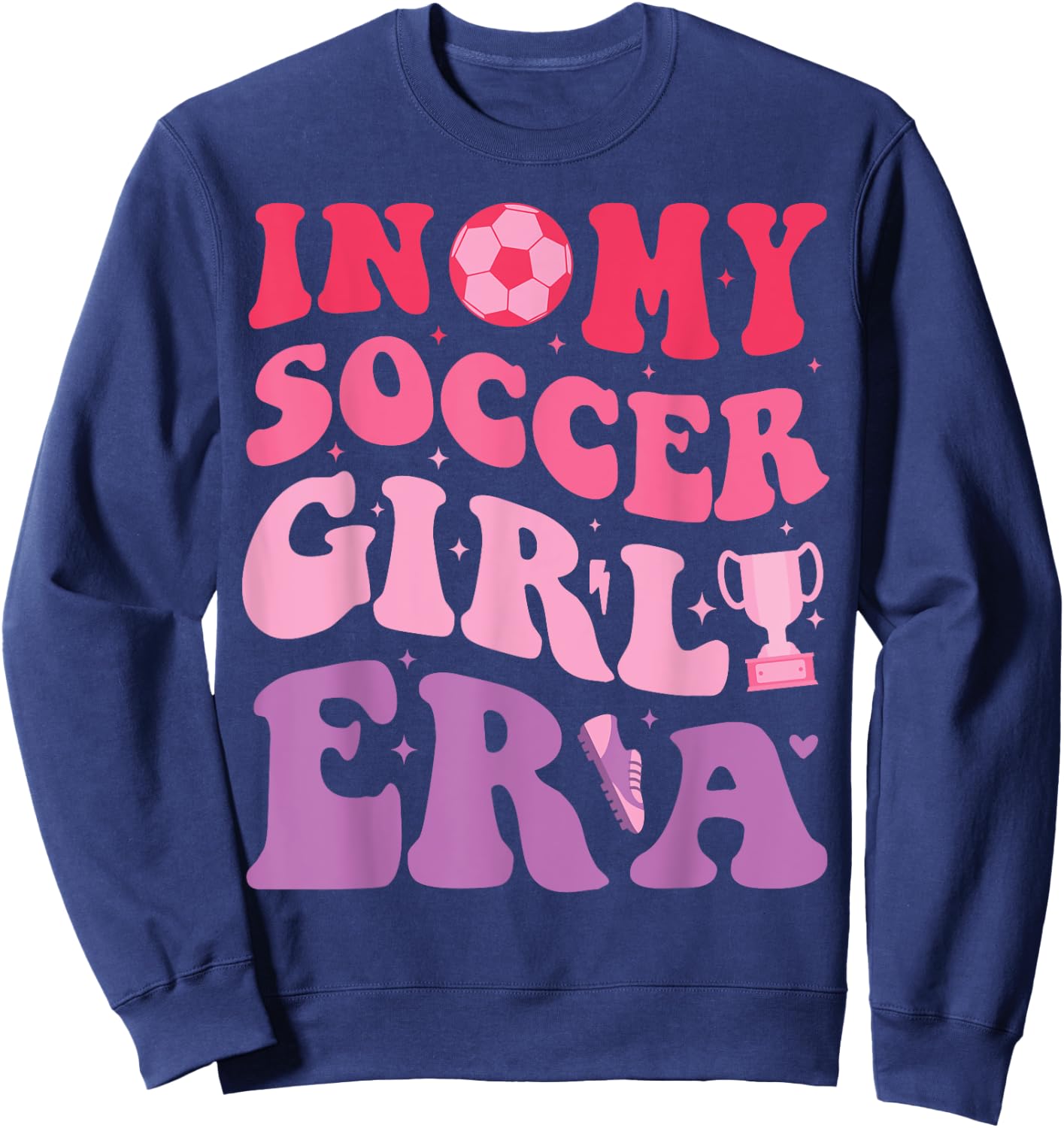 Groovy Retro In My Soccer Girl Era Design Cute Soccer Girl Sweatshirt - Sweatshirt | Navy