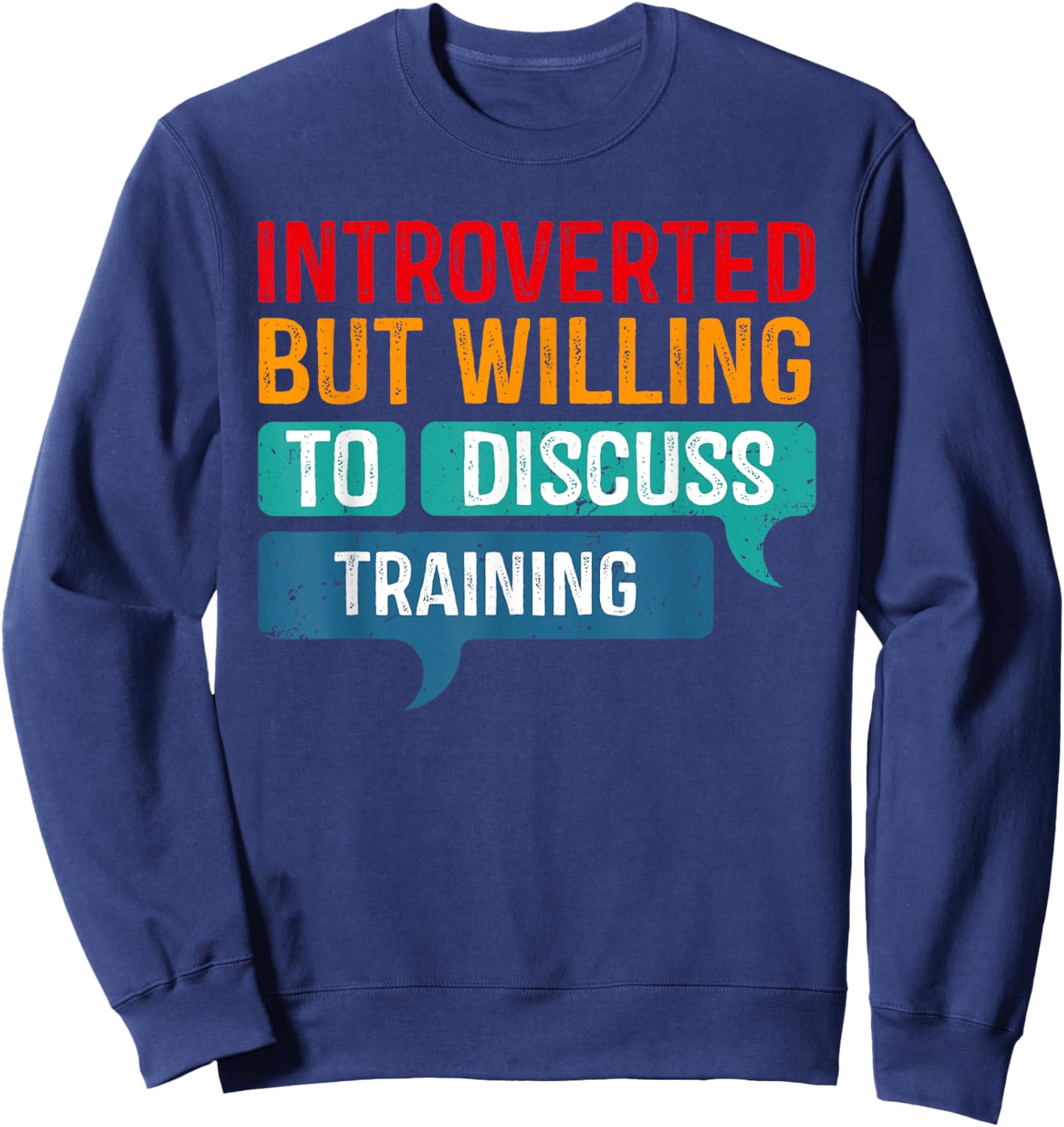 Introverted But Willing To Discuss Training Sweatshirt - Sweatshirt | Navy